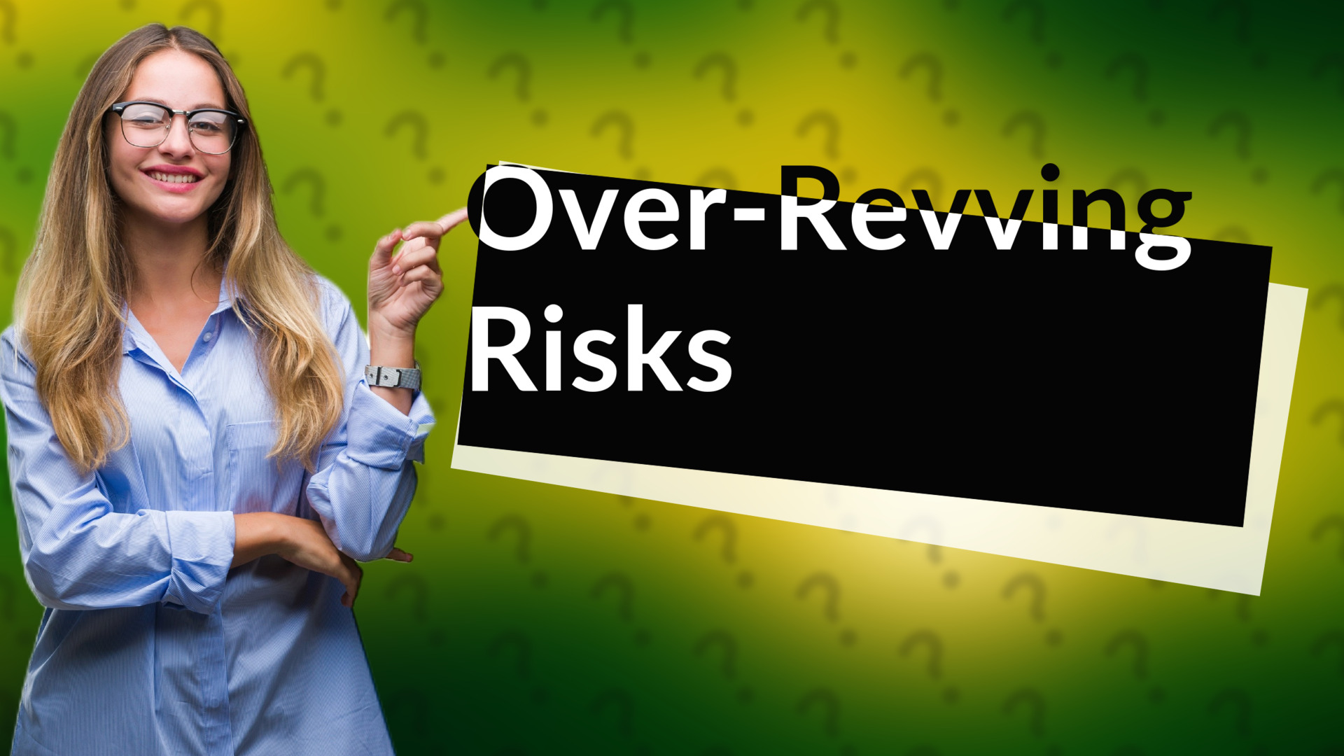 Over-Revving Risks