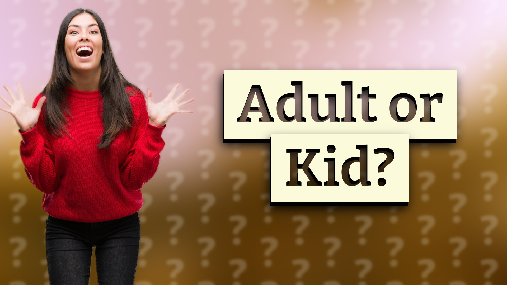 Adult or Kid?