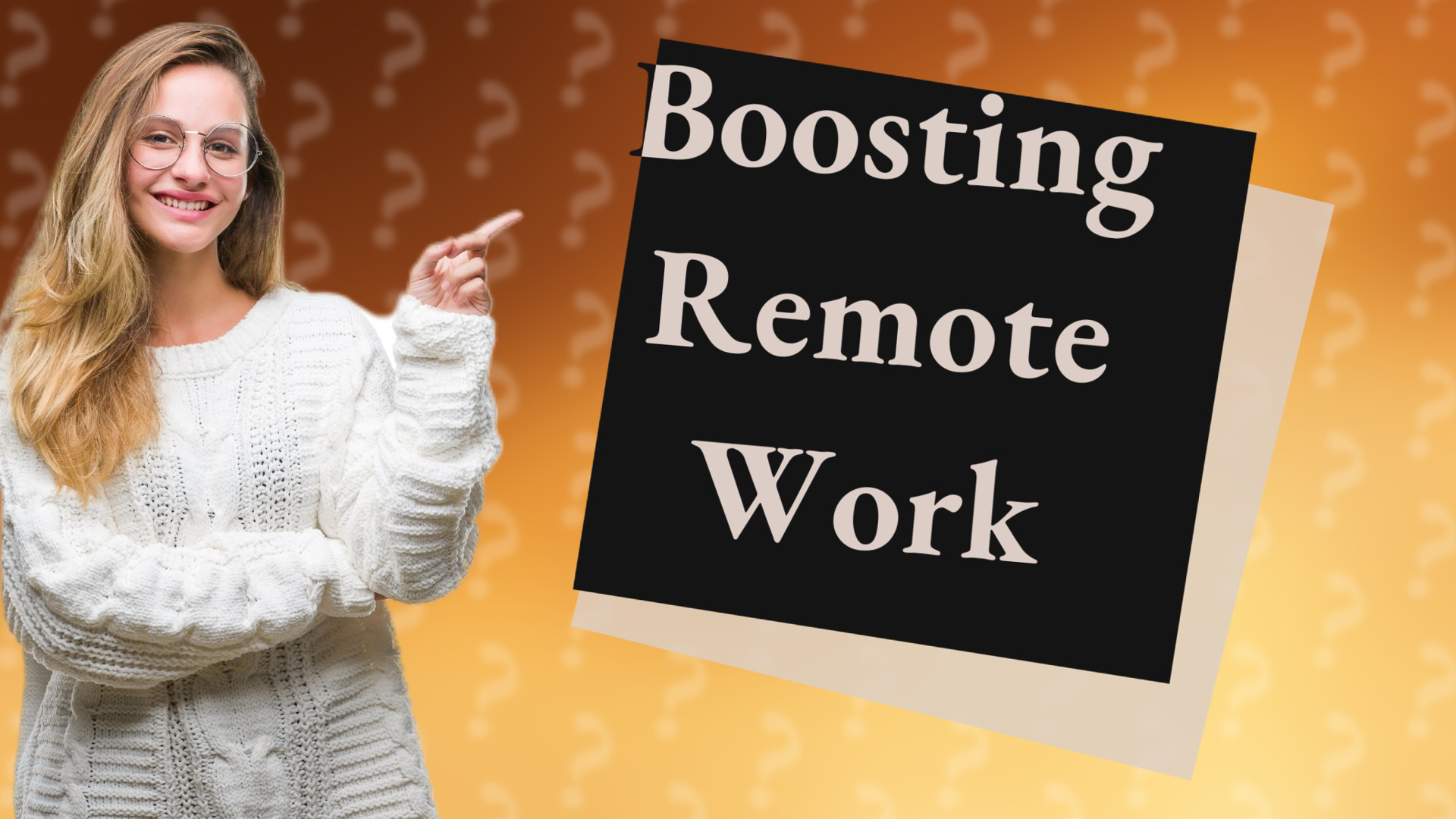 Boosting Remote Work