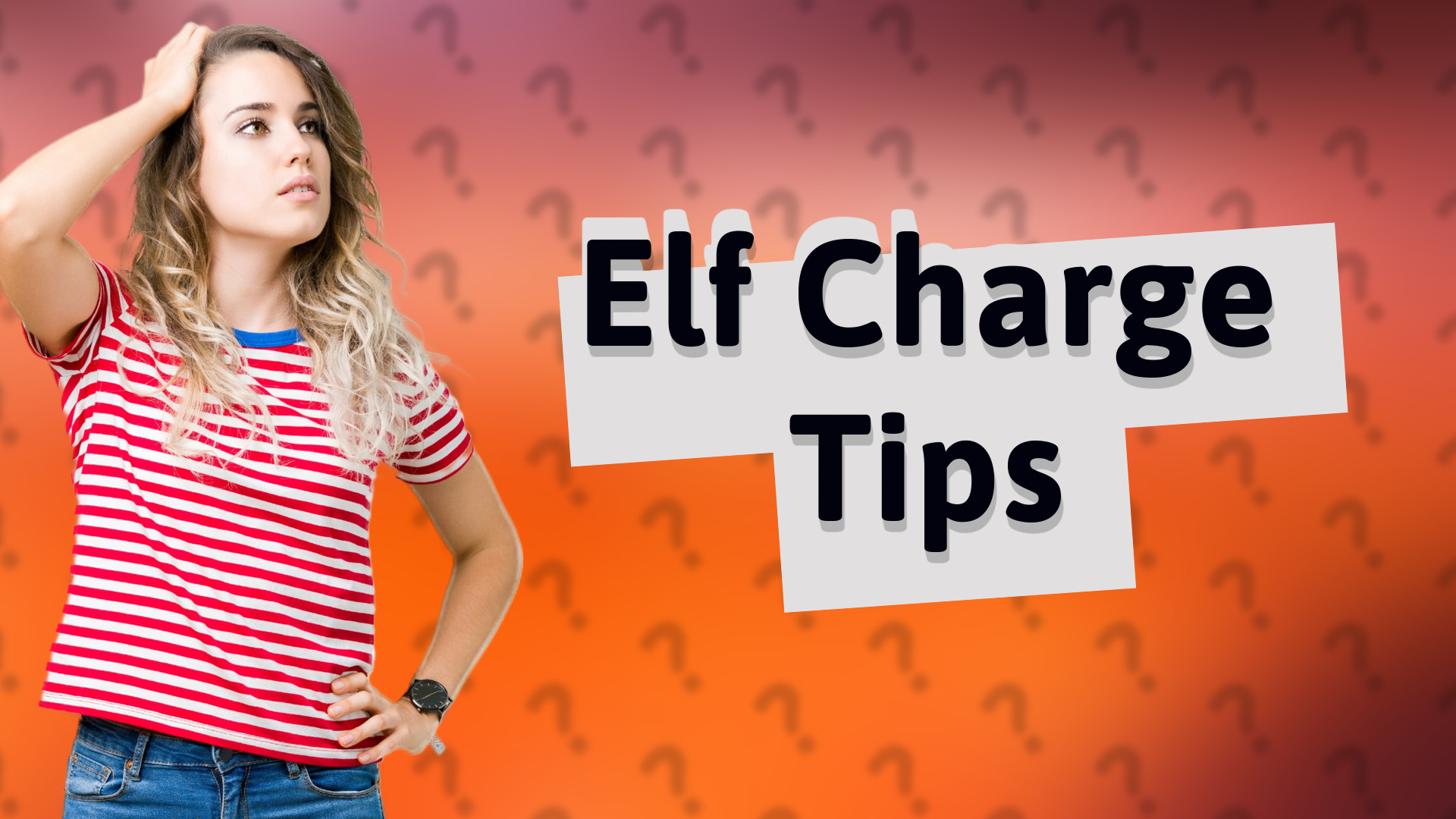 Elf Charge Tips