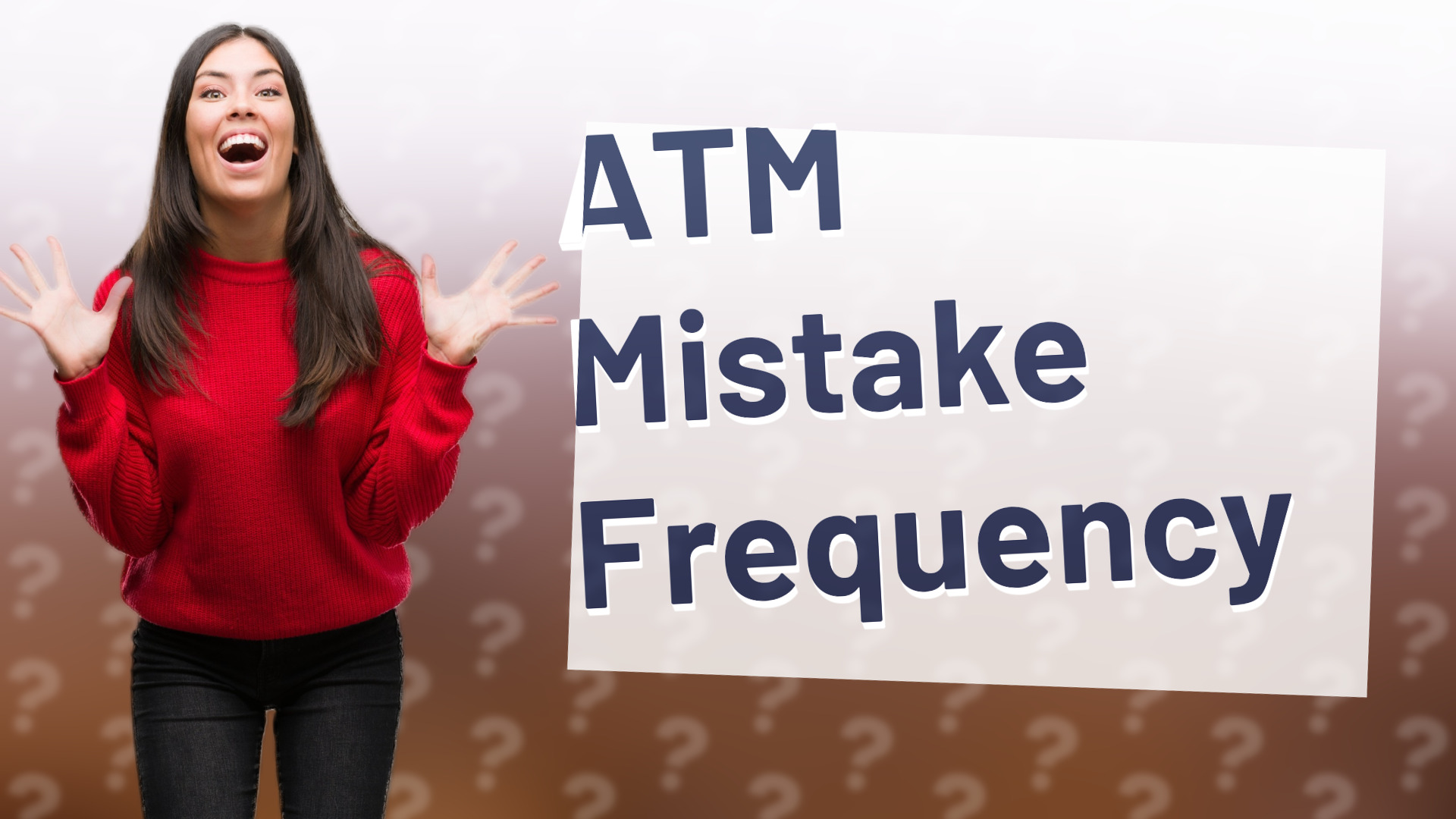 ATM Mistake Frequency