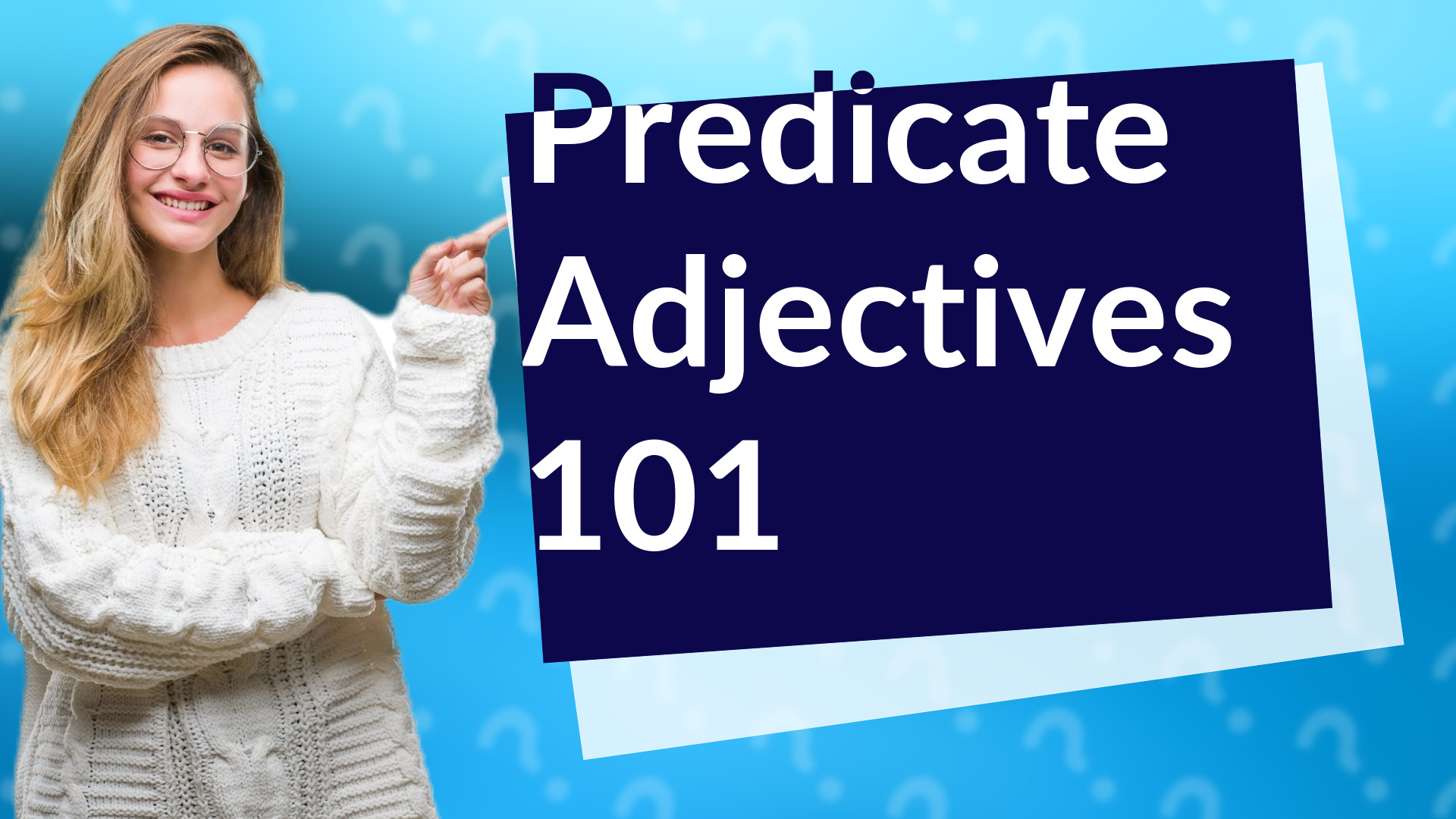 Predicate Adjectives 101
