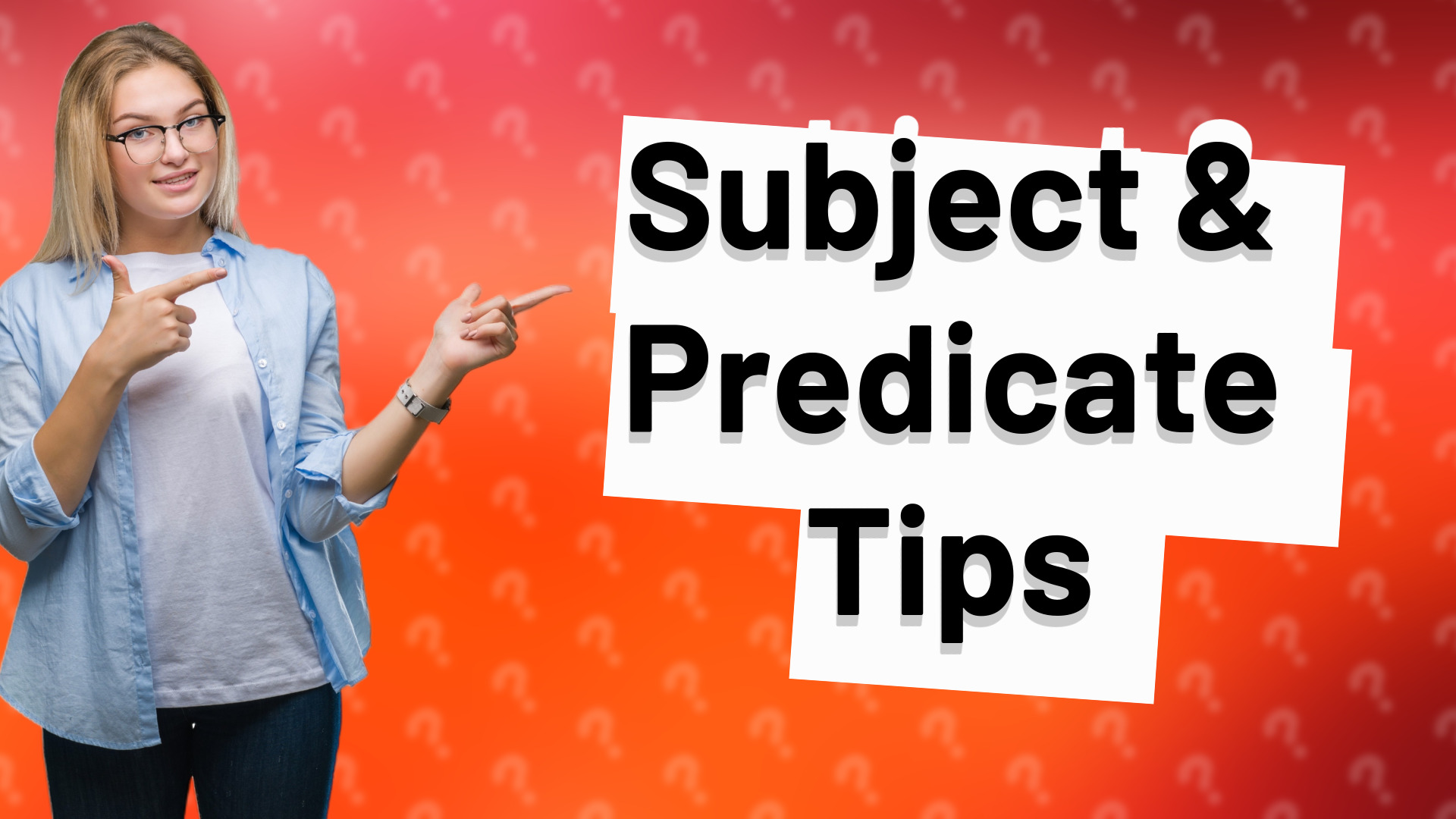 Subject & Predicate Tips