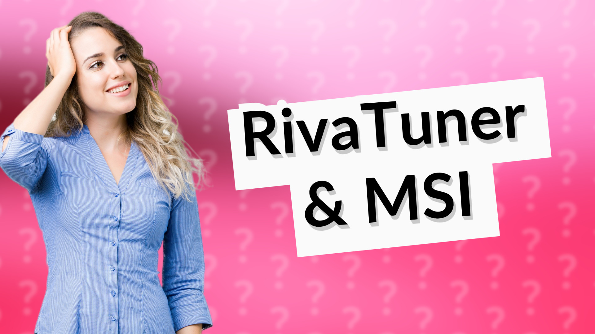 RivaTuner & MSI