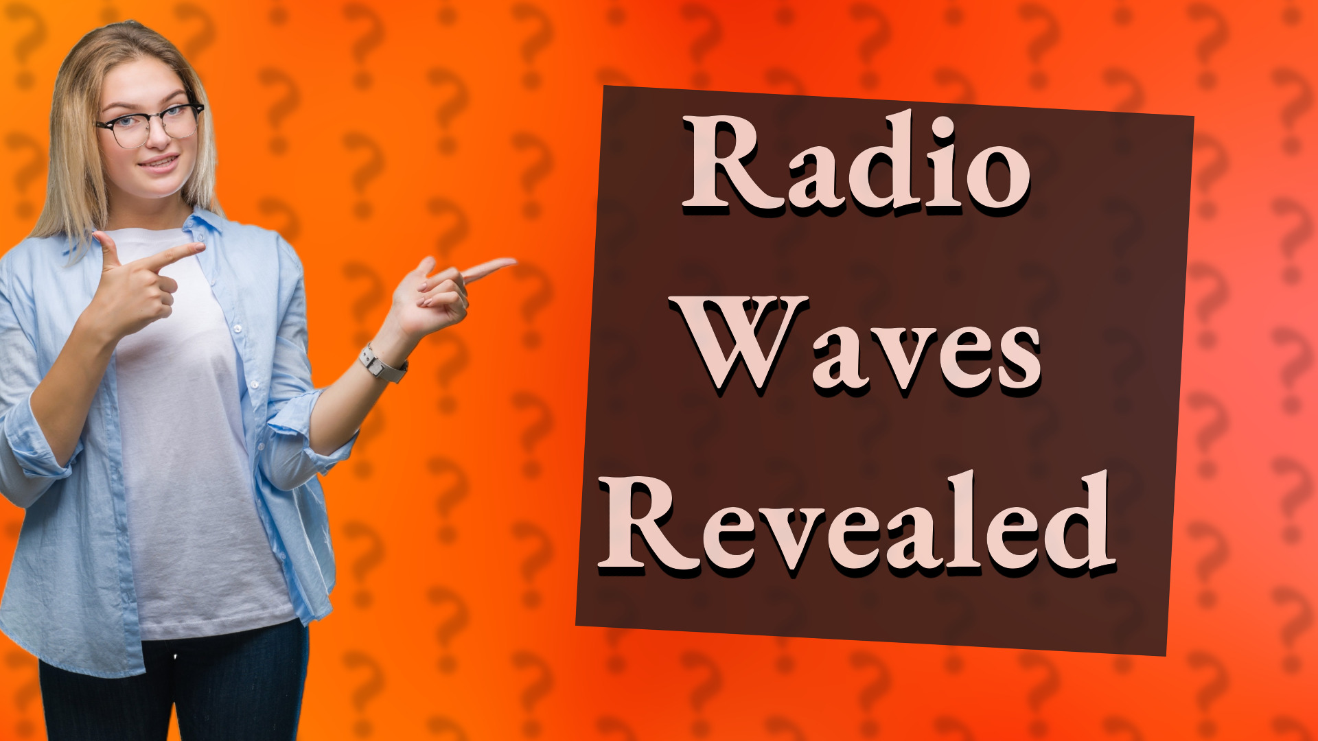 Radio Waves Revealed