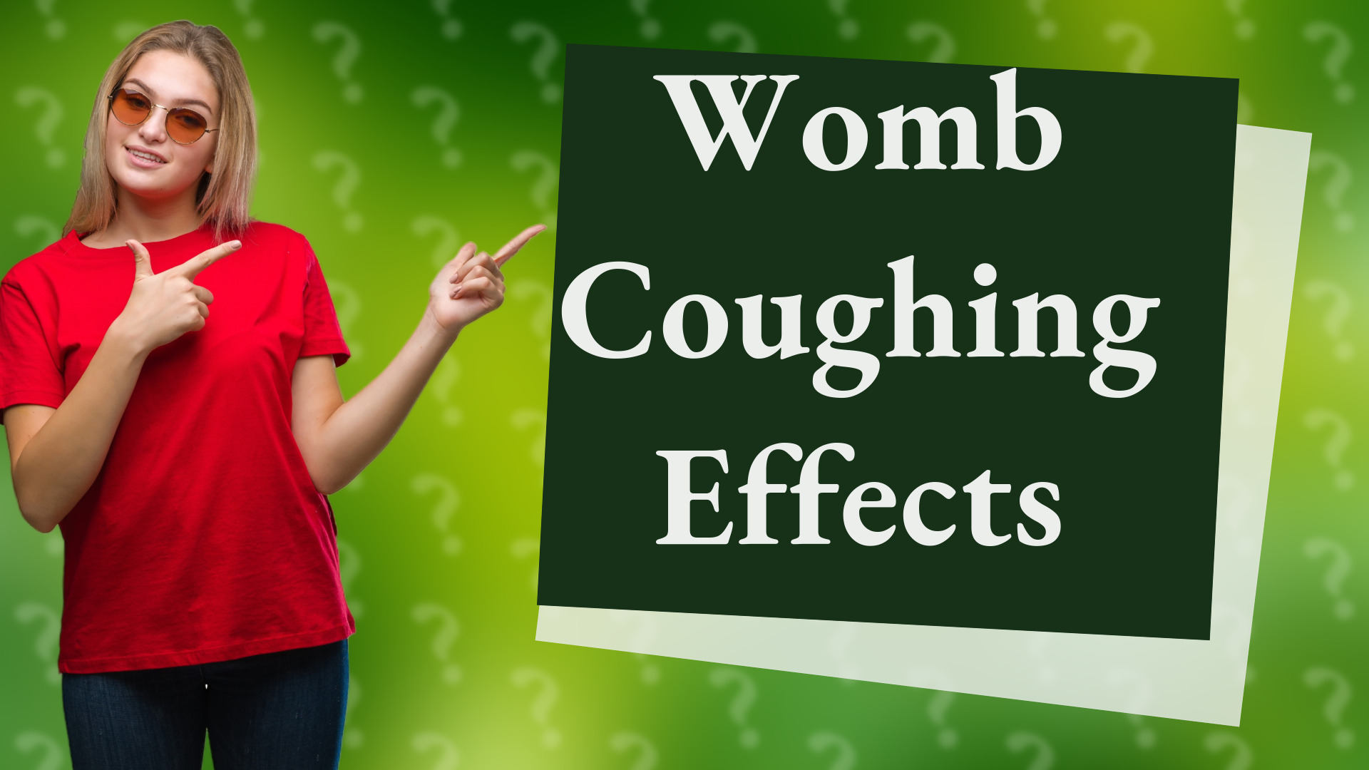 Womb Coughing Effects