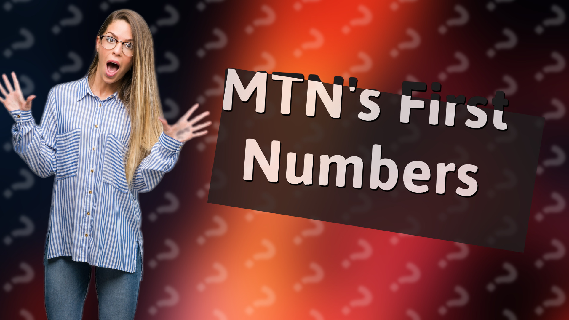 MTN's First Numbers