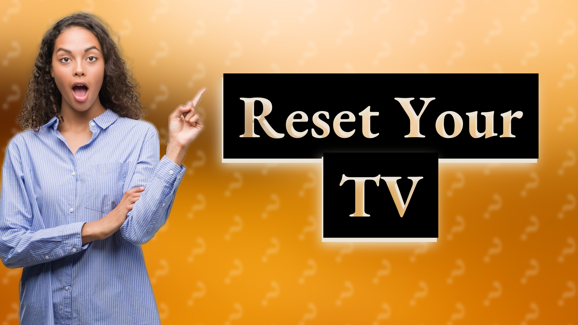 Reset Your TV