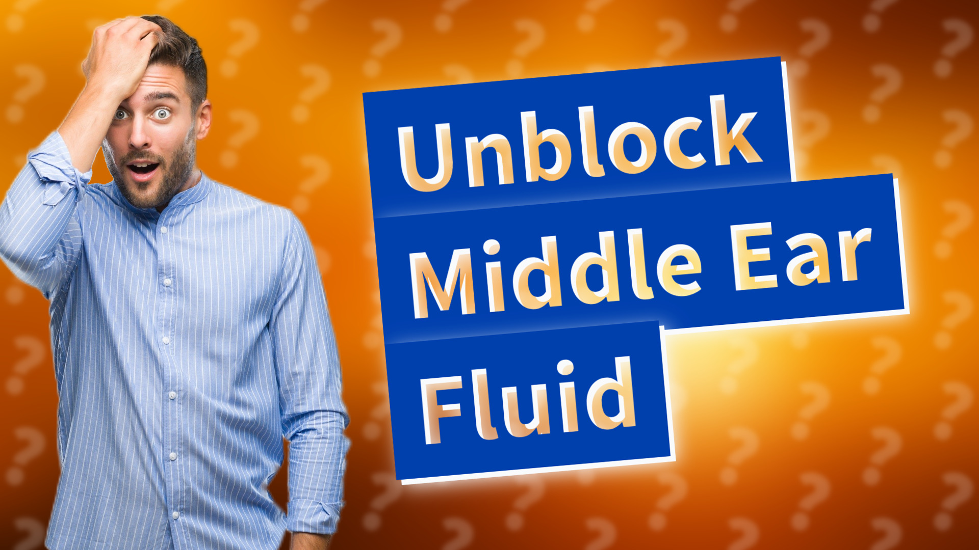 Unblock Middle Ear Fluid