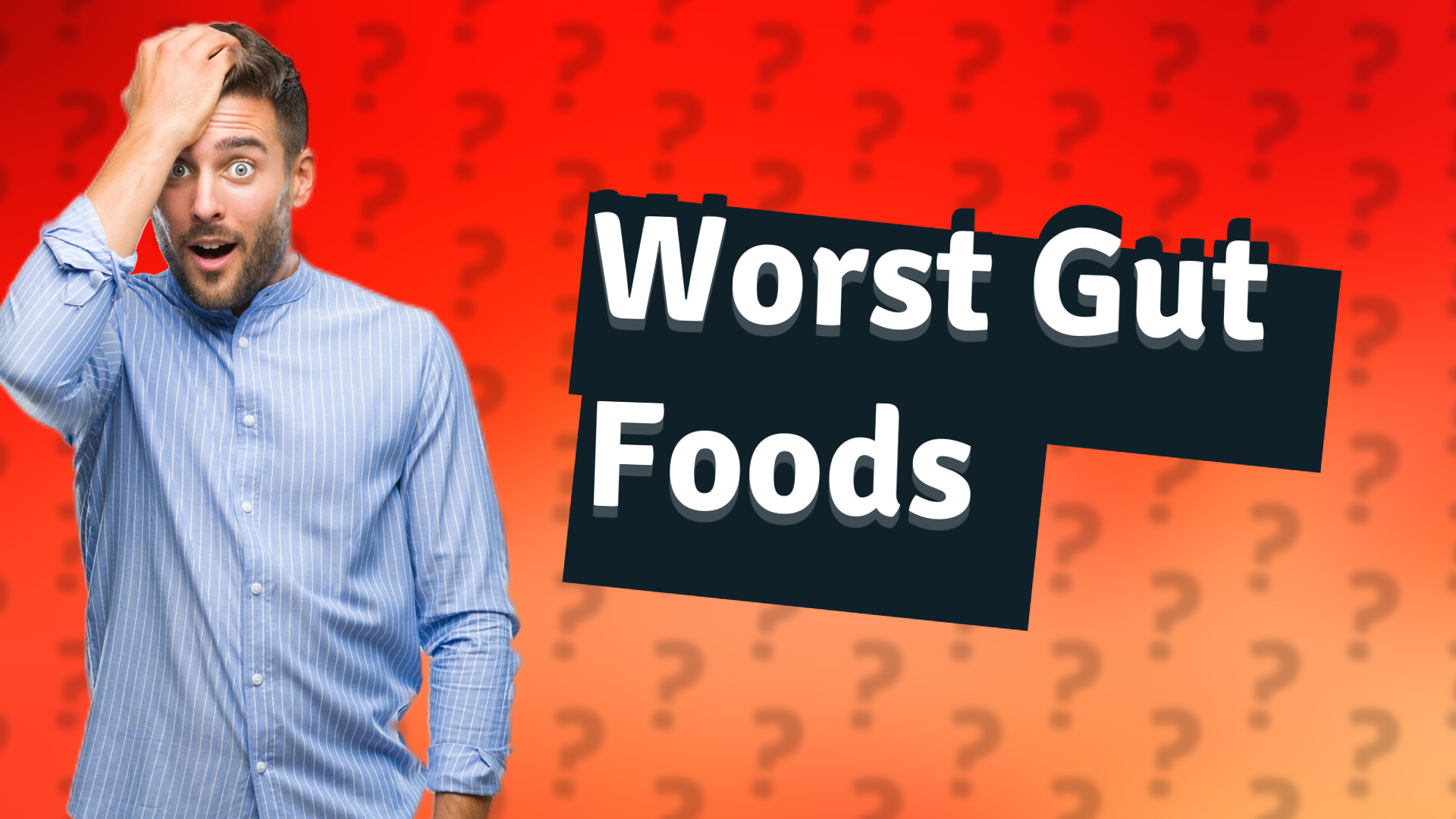 Worst Gut Foods
