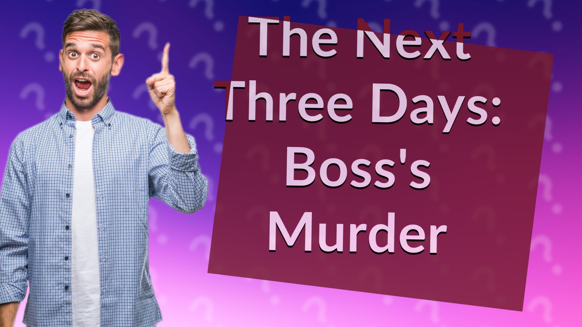 The Next Three Days: Boss's Murder