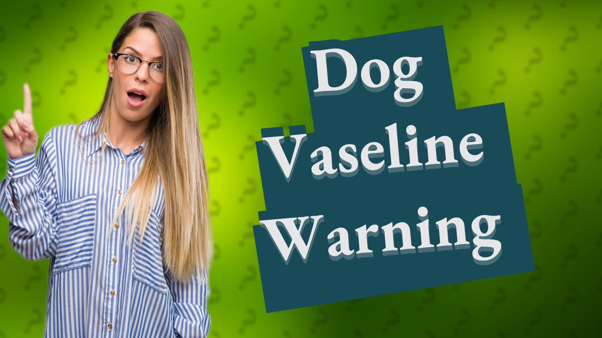 Dog Vaseline Warning