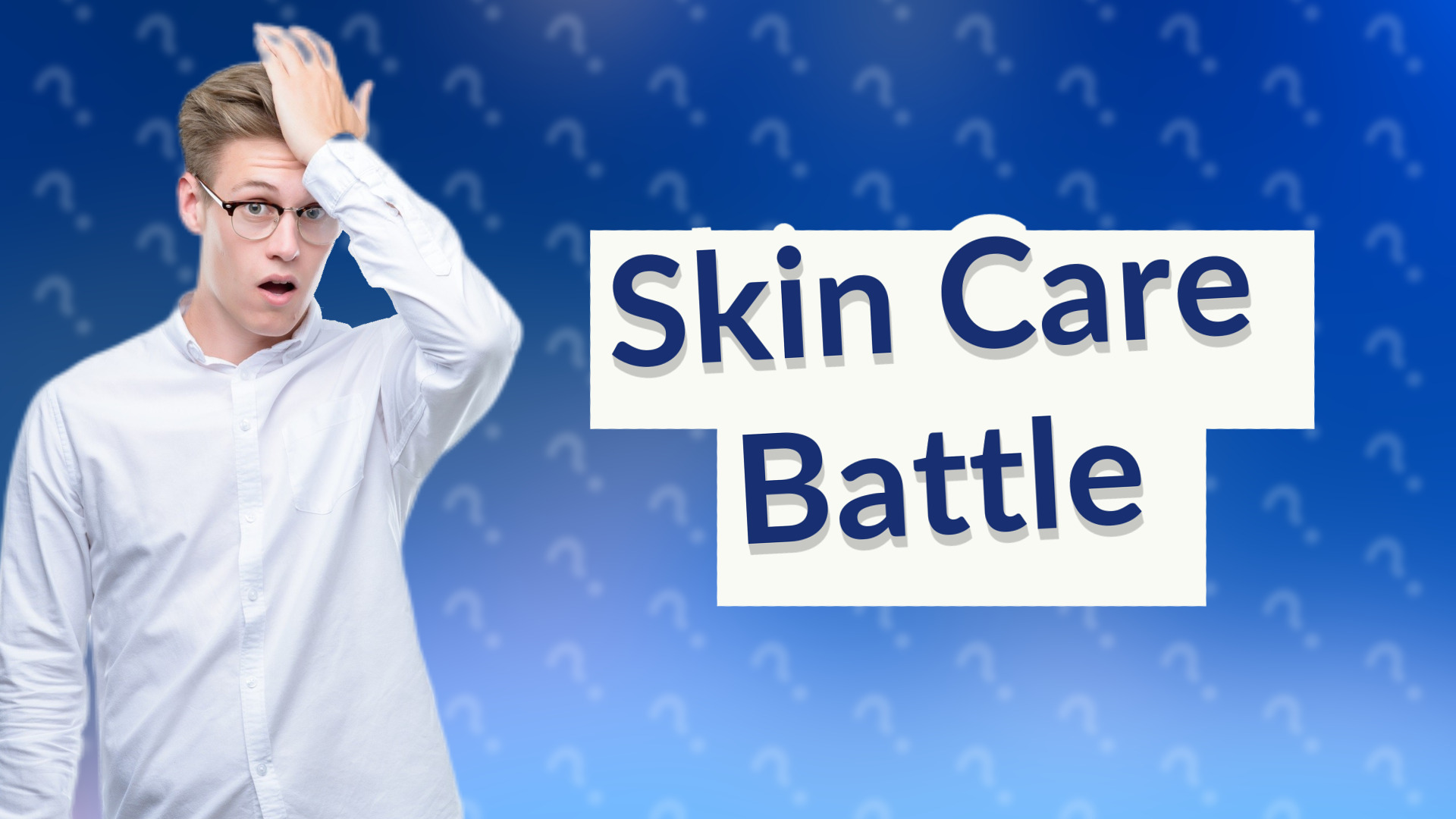 Skin Care Battle