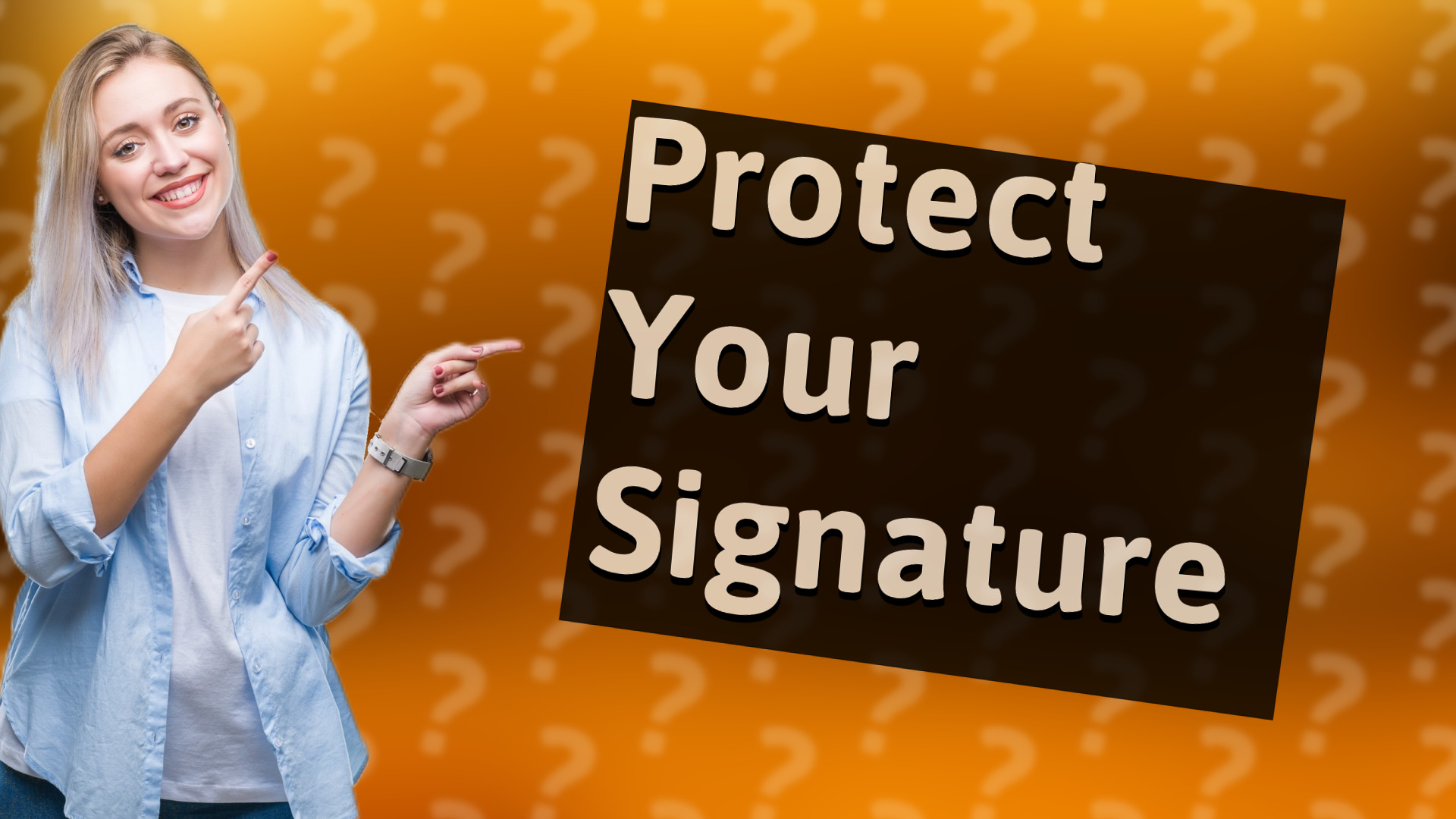Protect Your Signature