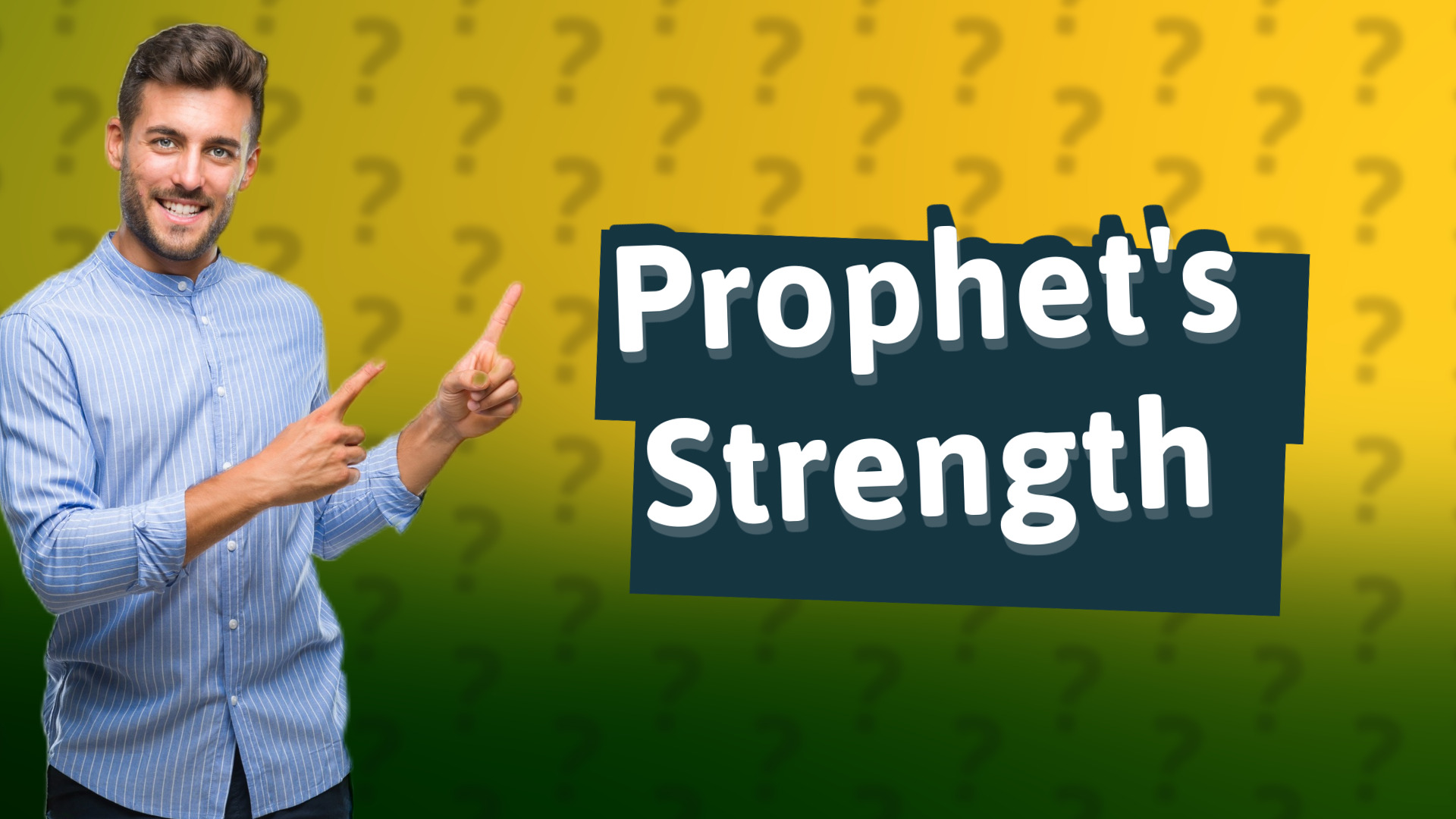 Prophet's Strength