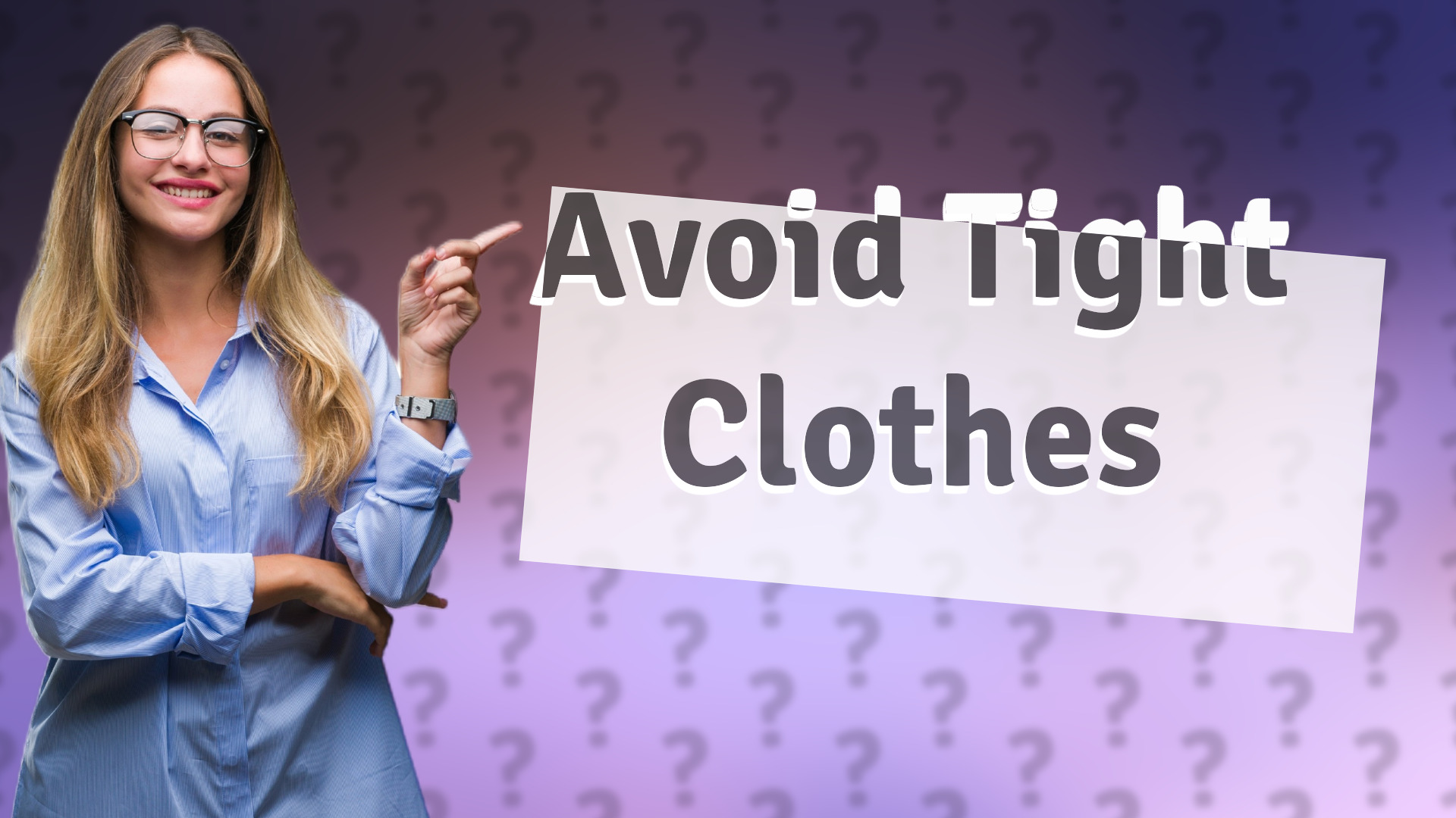 Avoid Tight Clothes