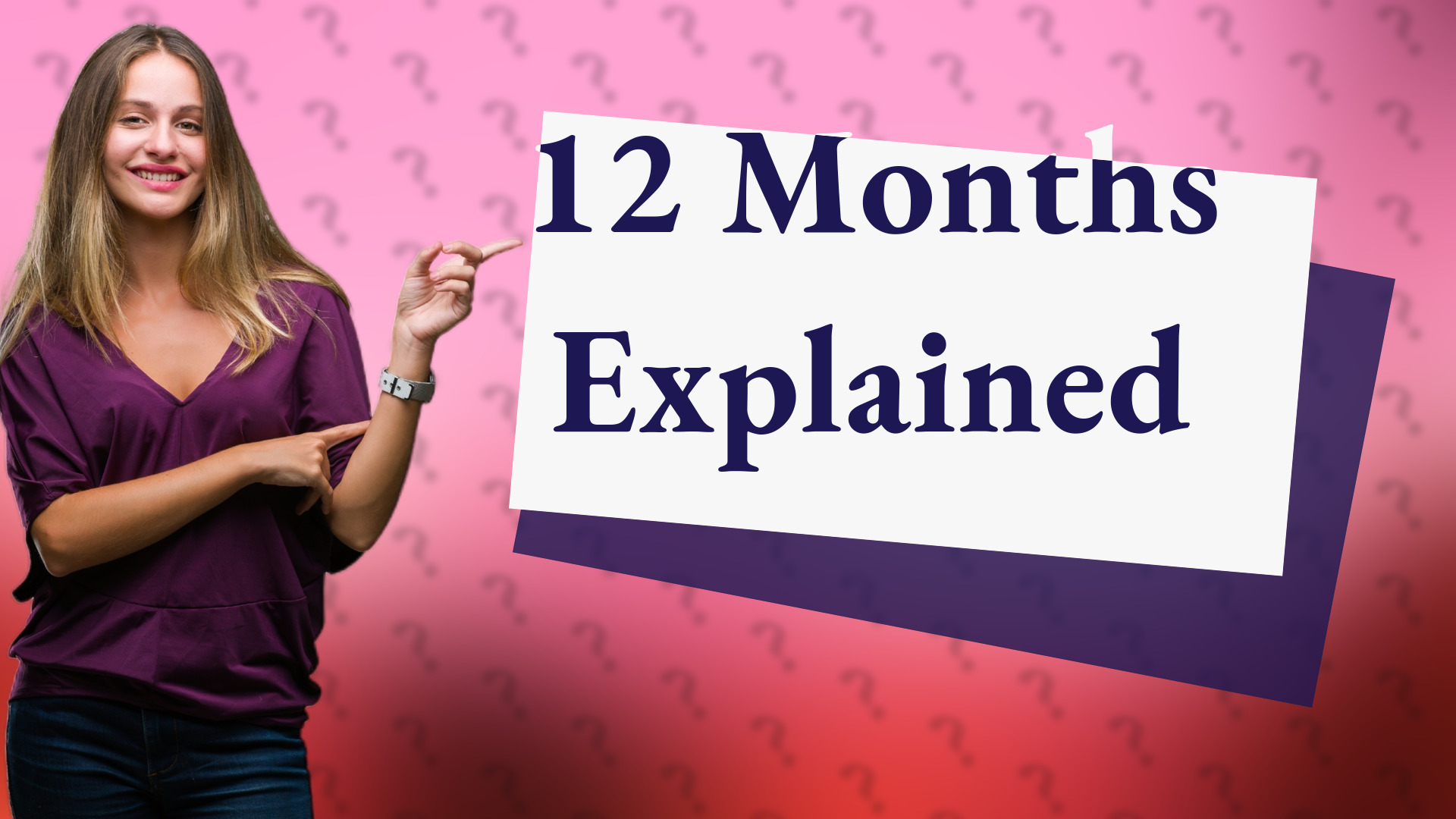 12 Months Explained
