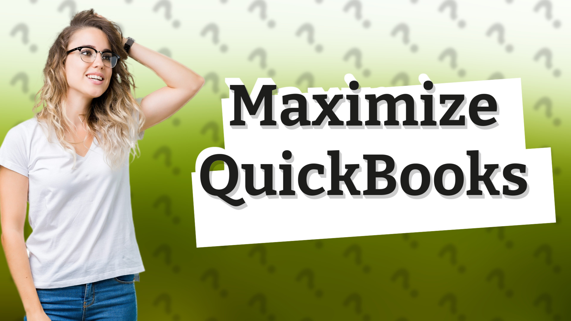 Maximize QuickBooks