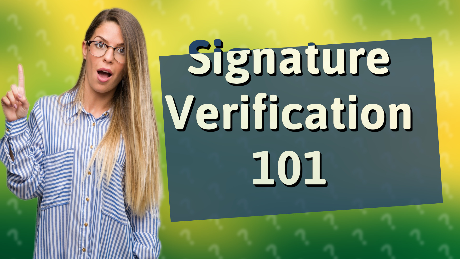 Signature Verification 101