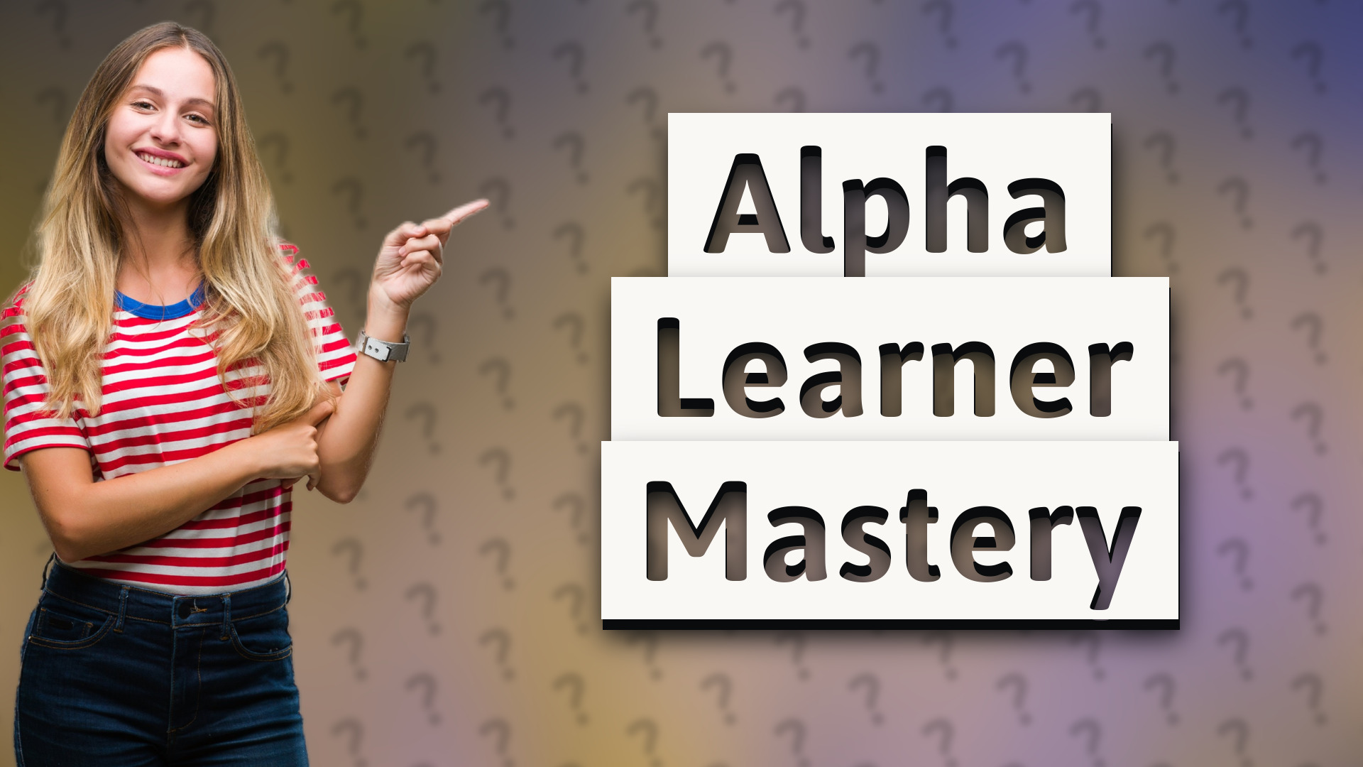 Alpha Learner Mastery