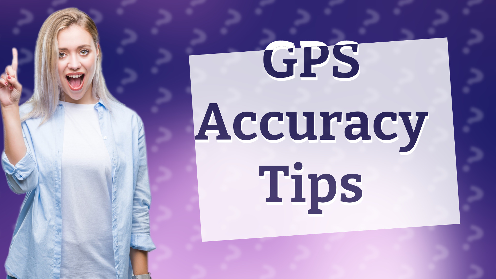 GPS Accuracy Tips