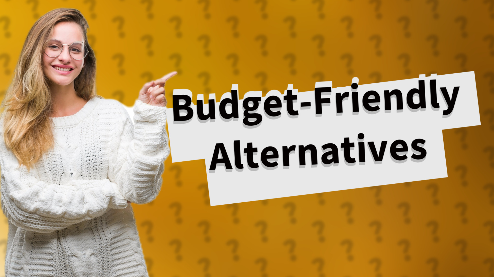 Budget-Friendly Alternatives