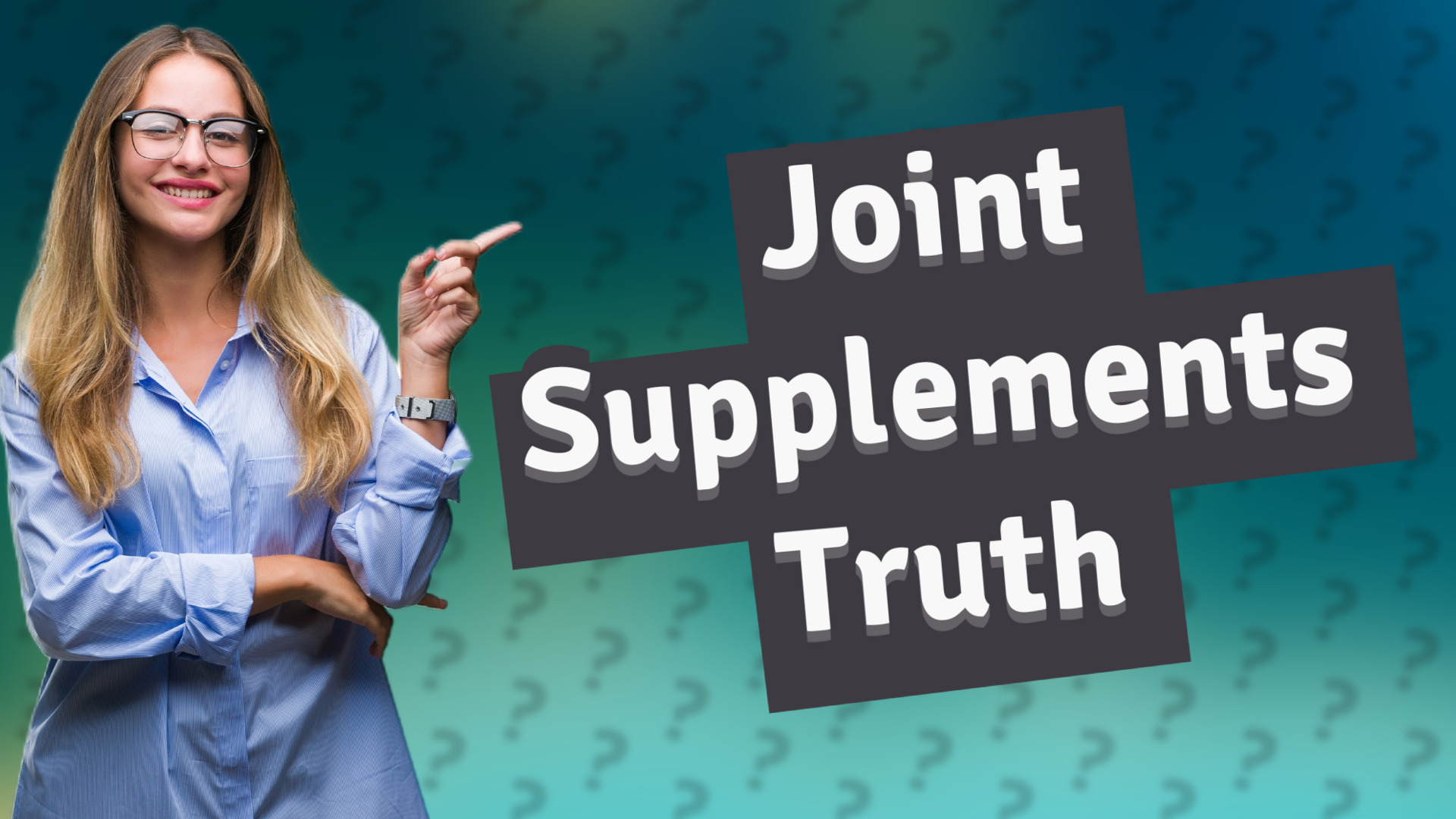 Joint Supplements Truth