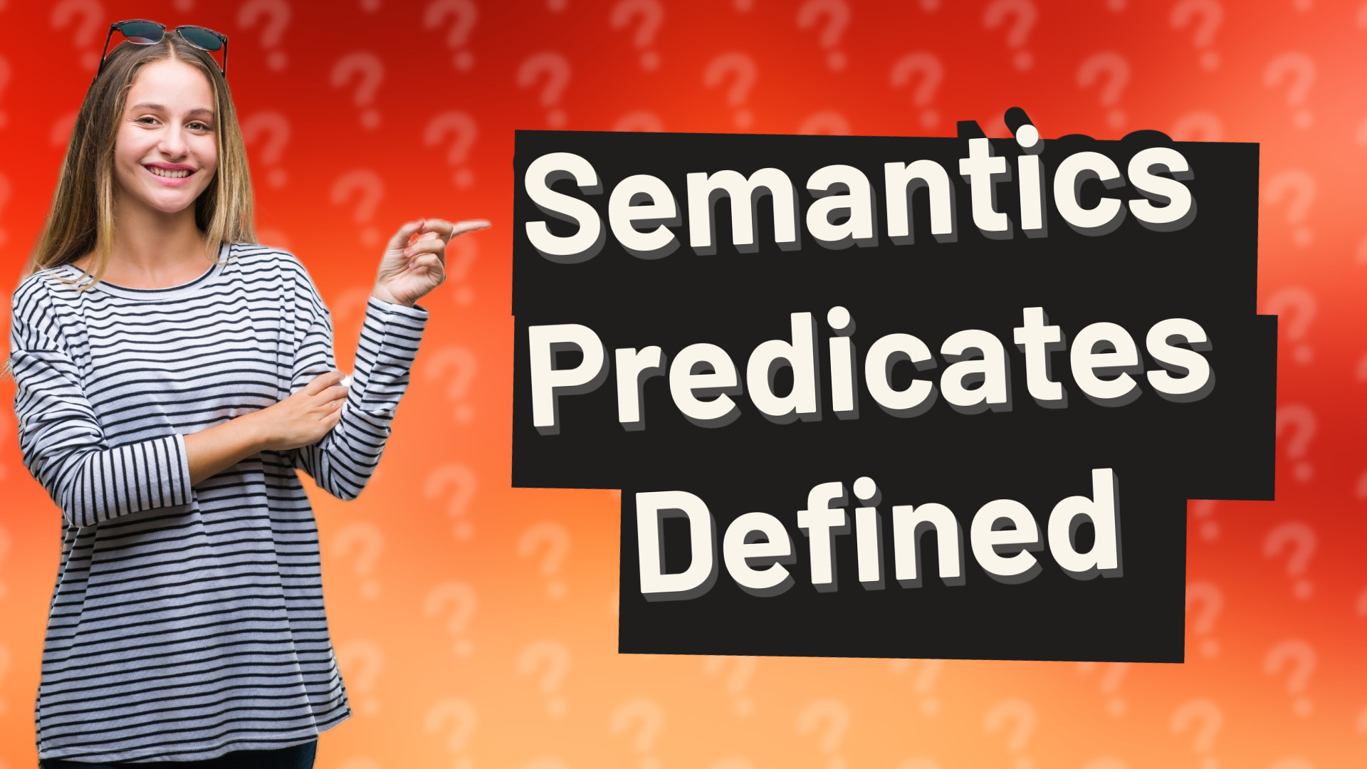 Semantics Predicates Defined