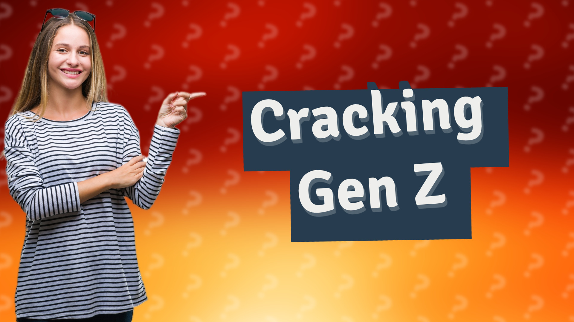 Cracking Gen Z
