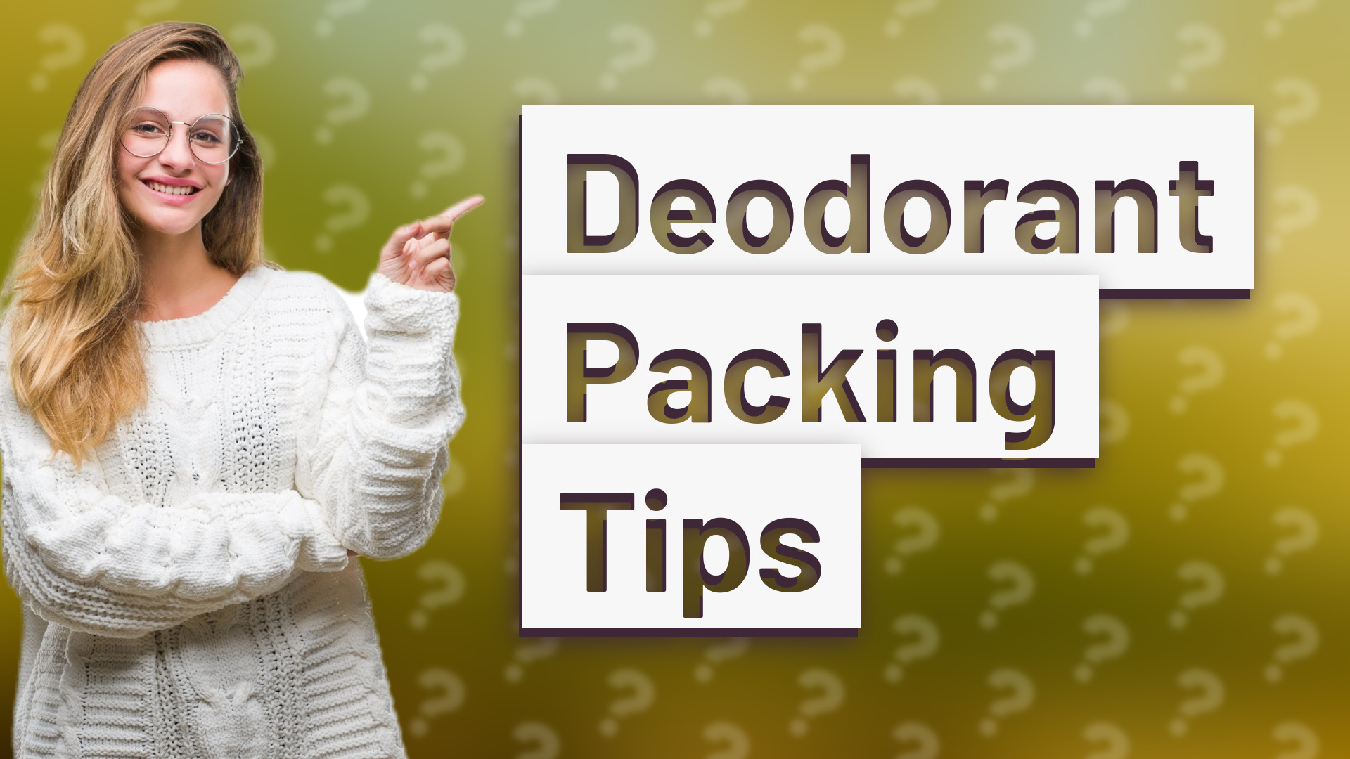 Deodorant Packing Tips