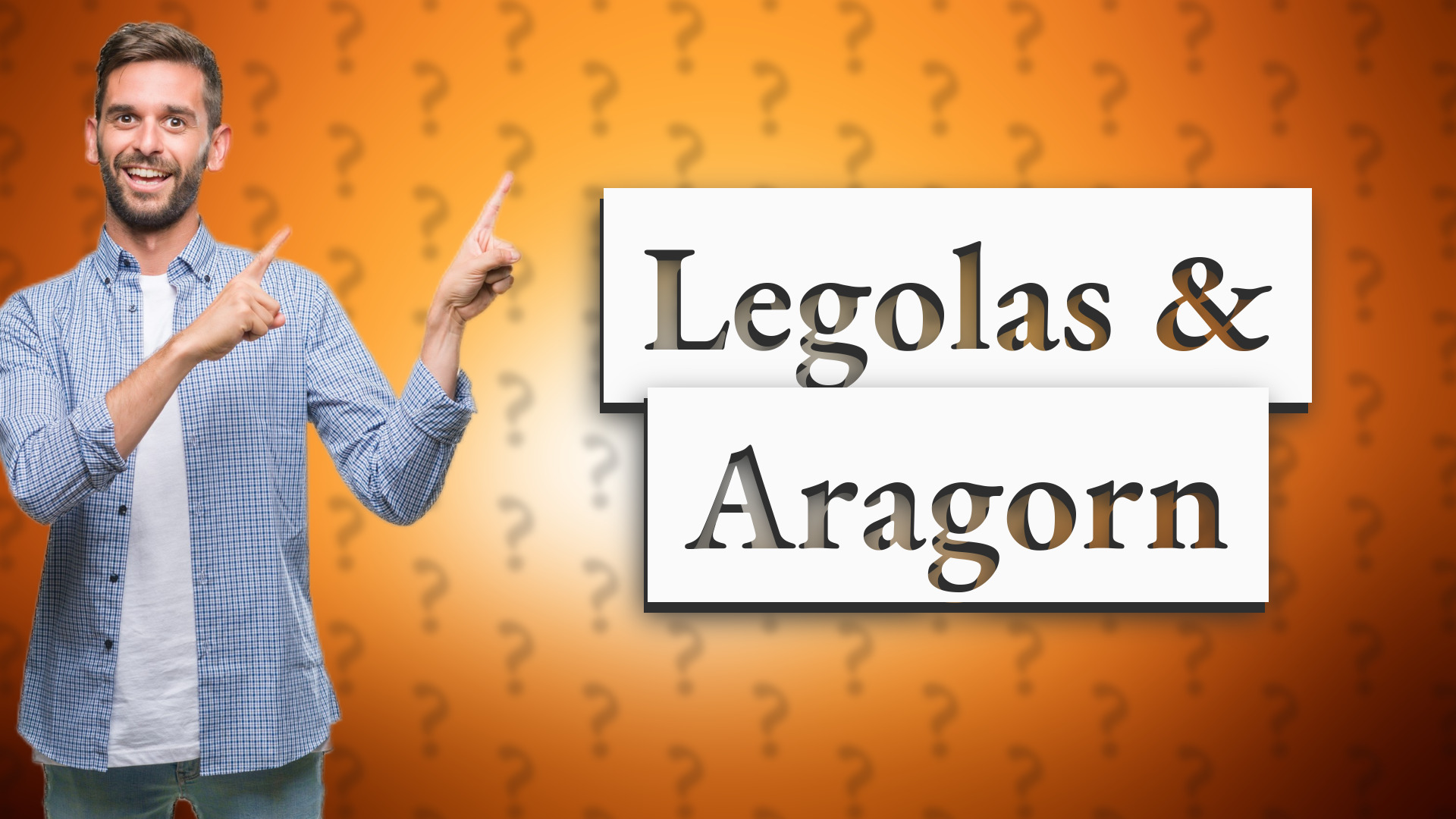 Legolas & Aragorn