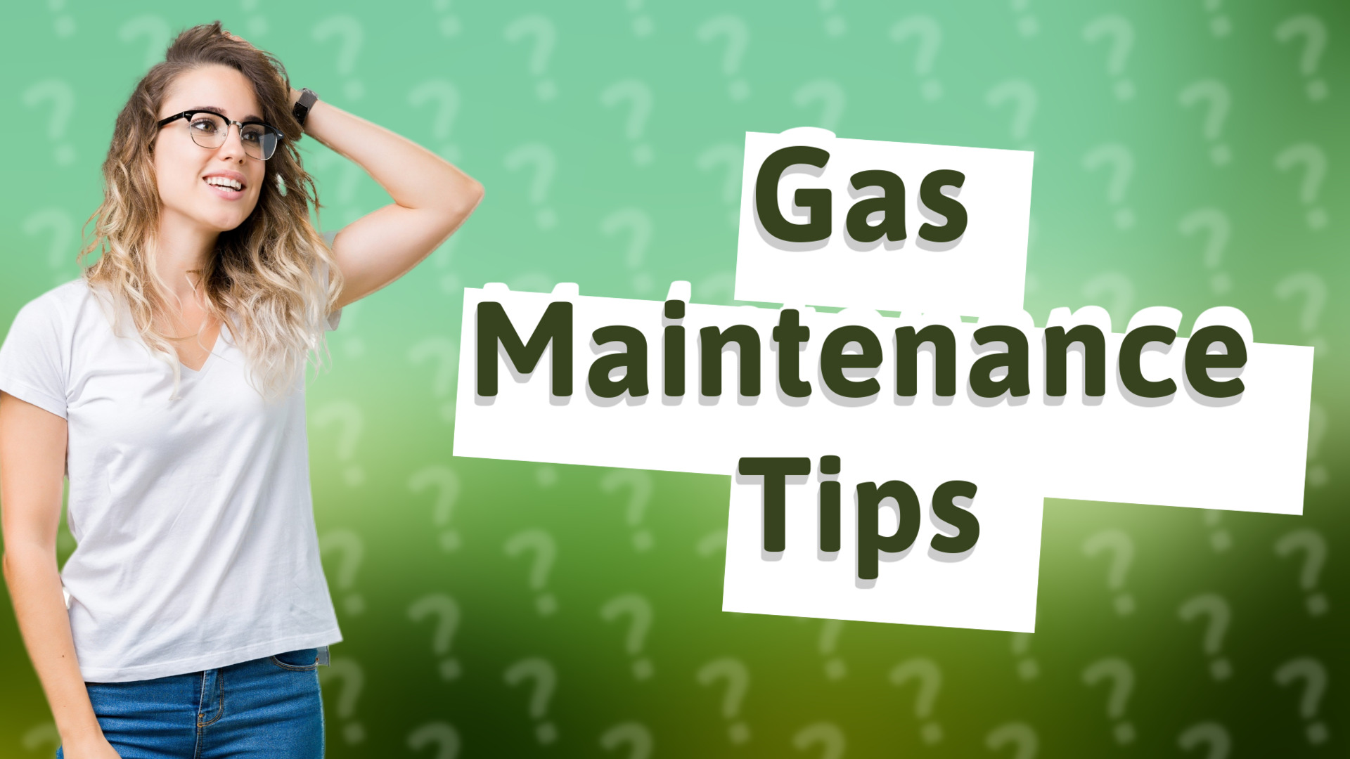 Gas Maintenance Tips