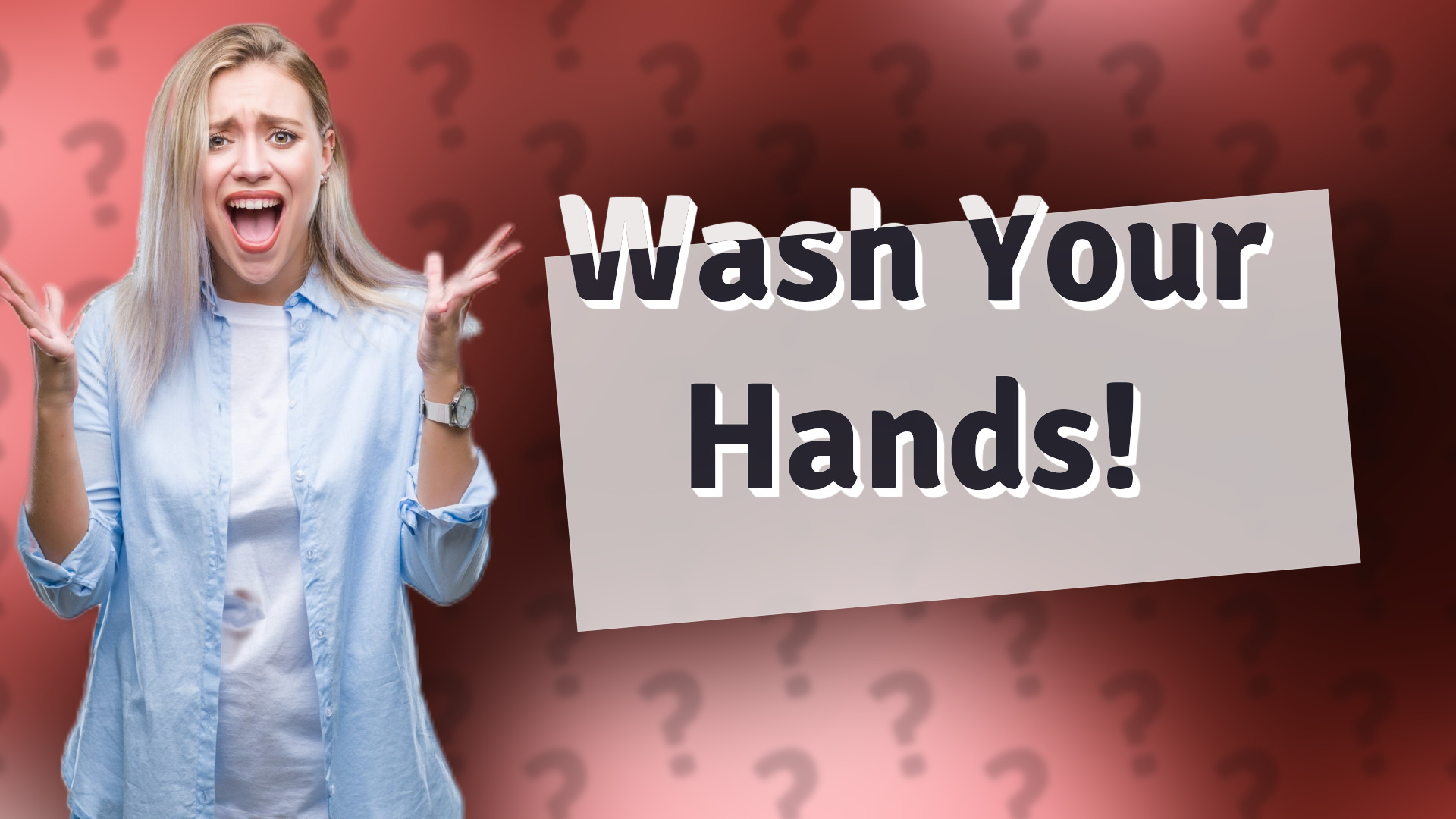 Wash Your Hands!