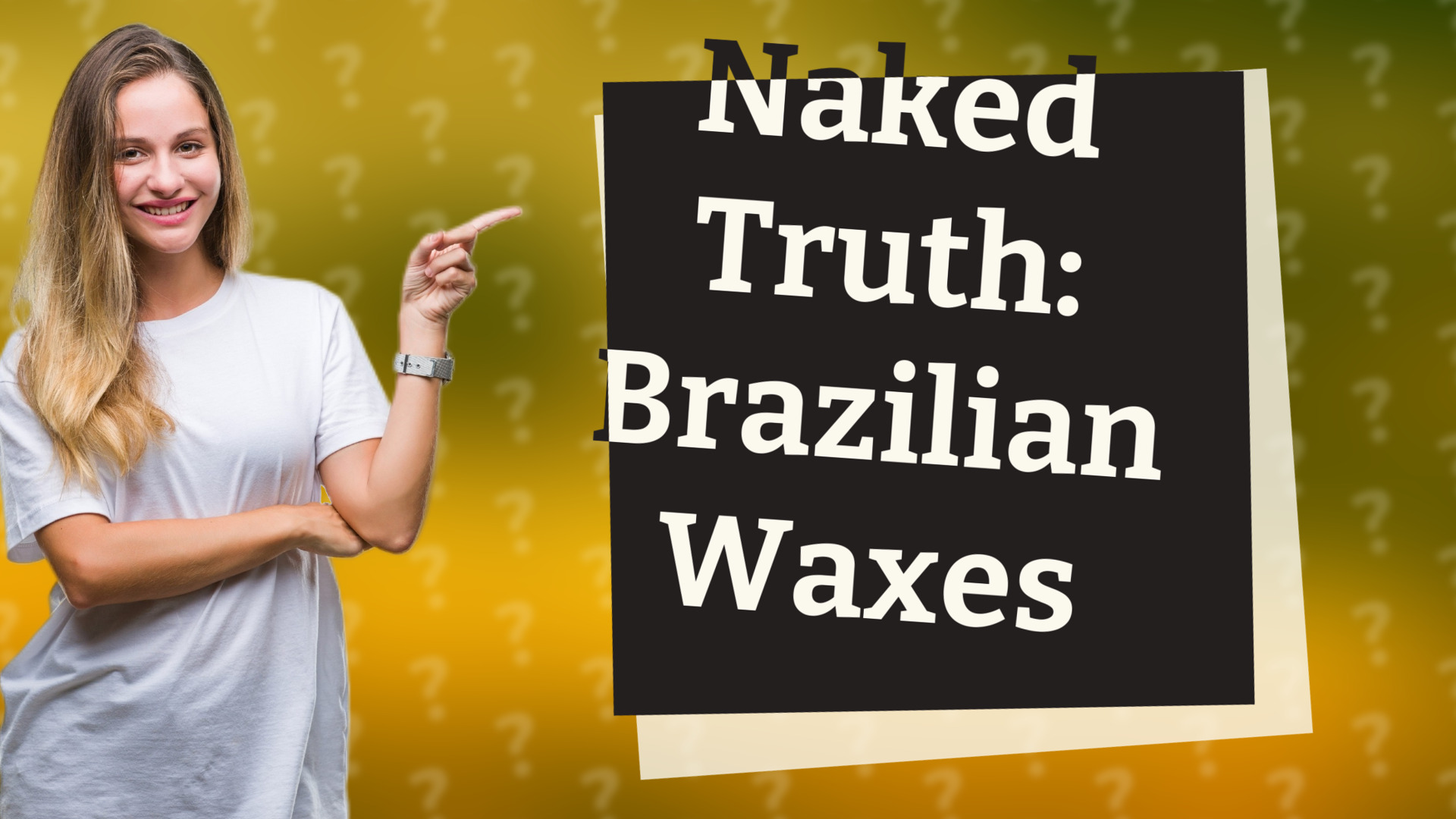 Naked Truth: Brazilian Waxes