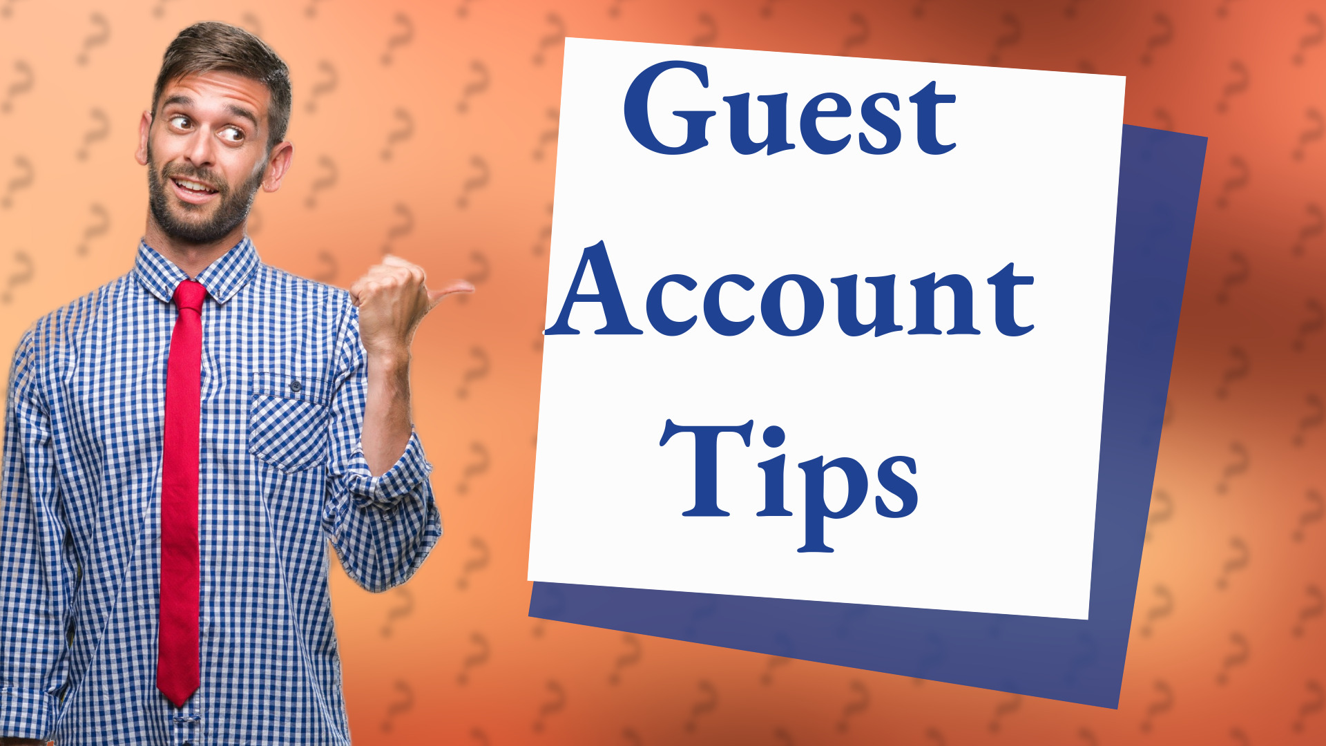 Guest Account Tips