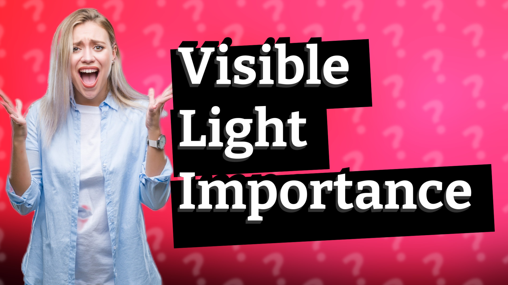 Visible Light Importance