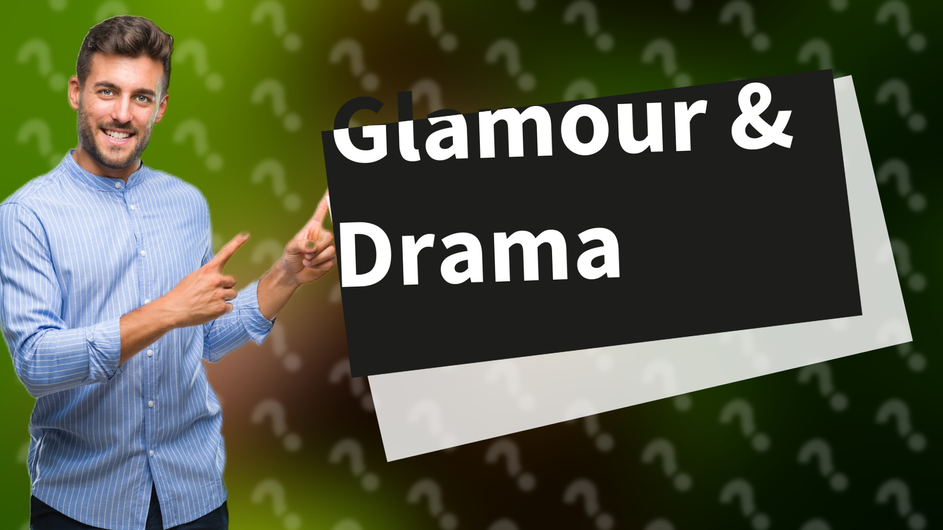 Glamour & Drama
