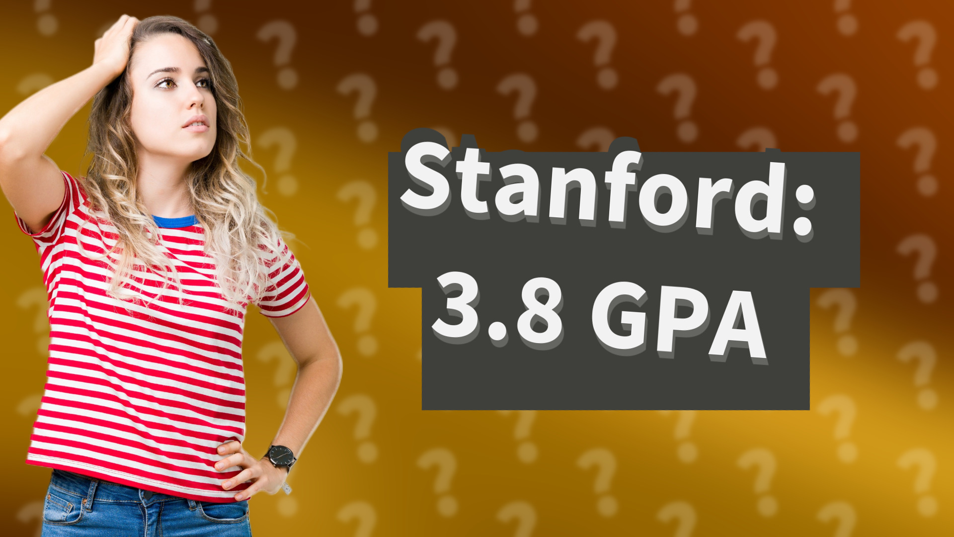 Stanford: 3.8 GPA