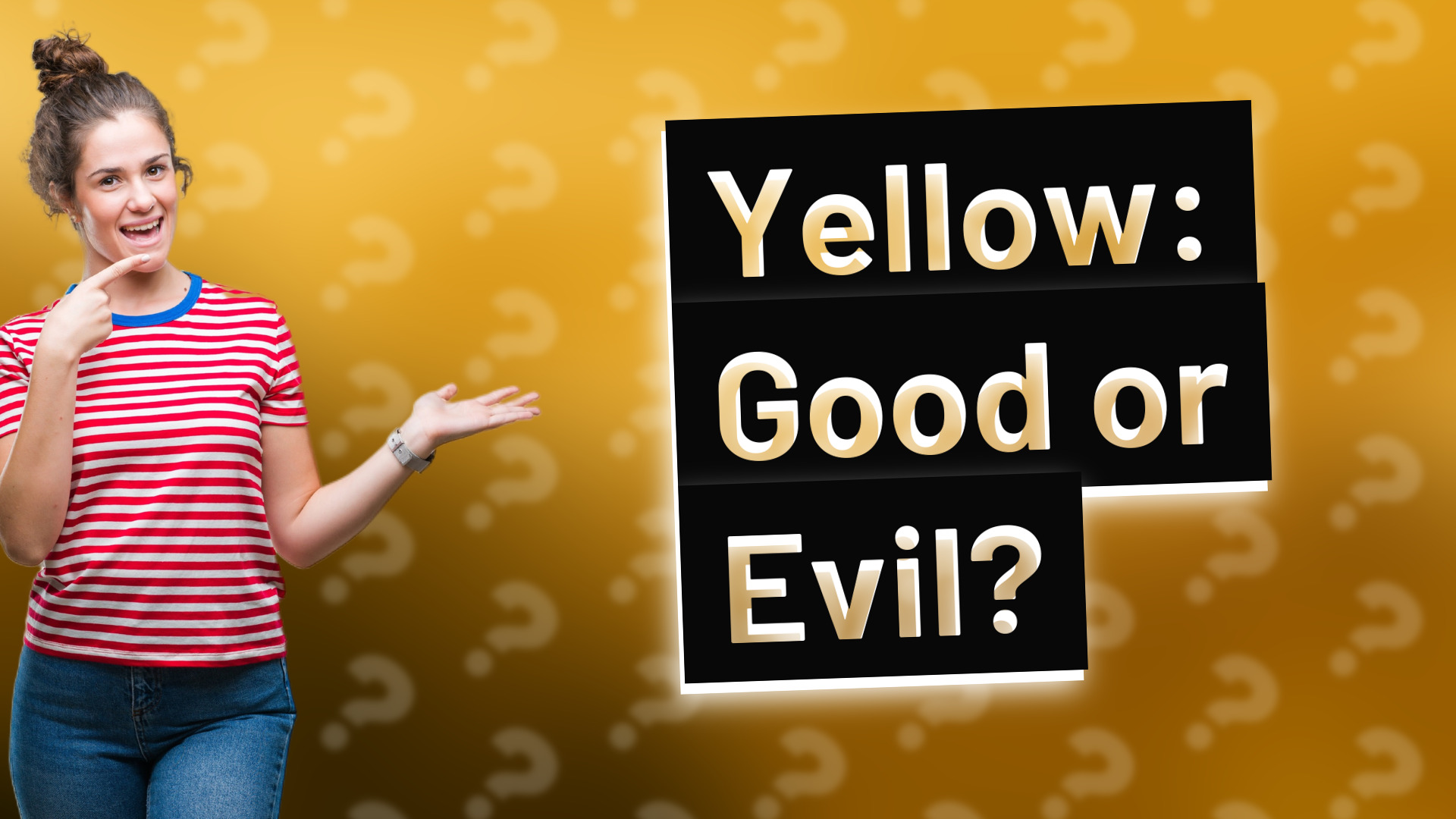 Yellow: Good or Evil?