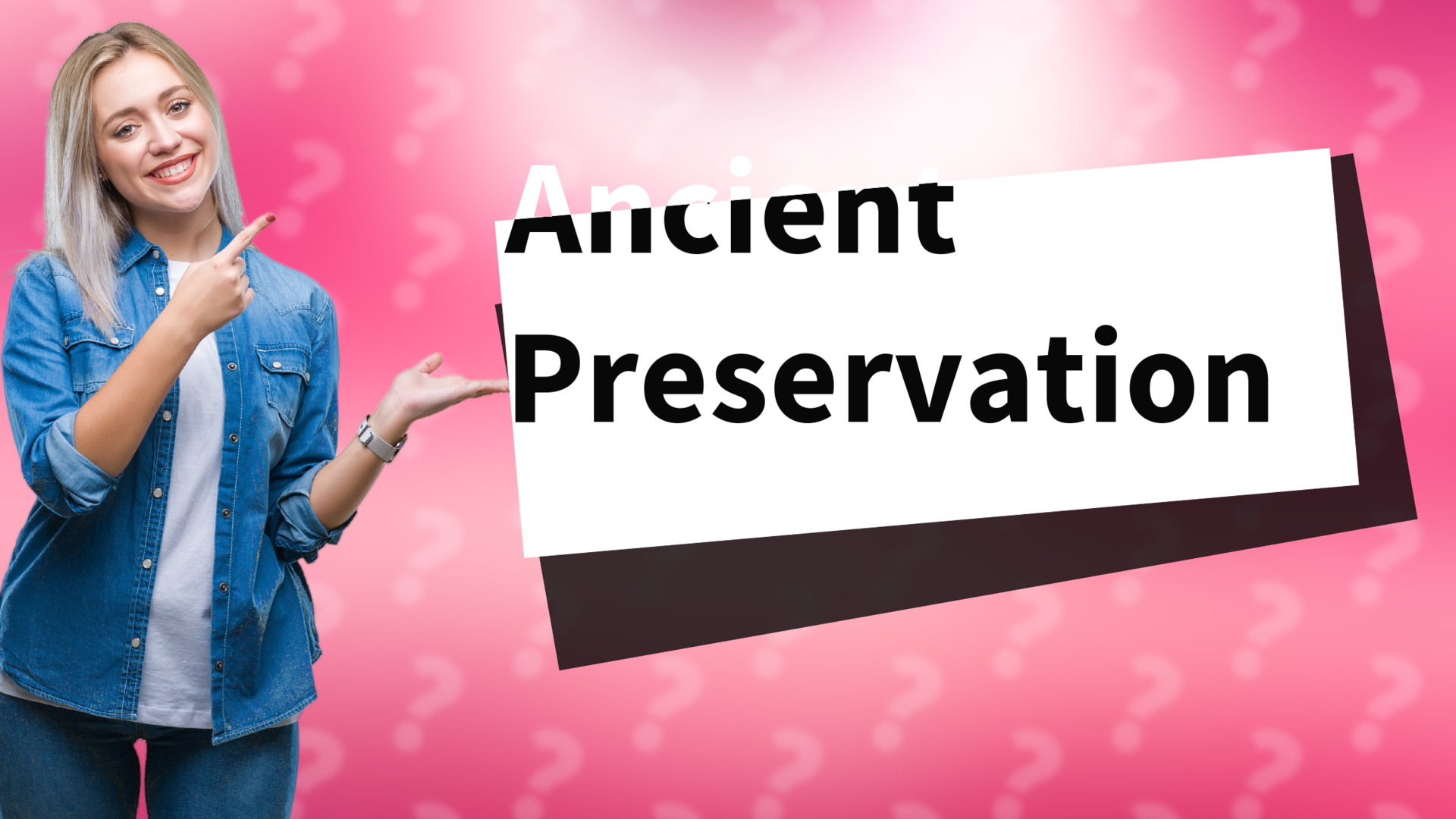 Ancient Preservation