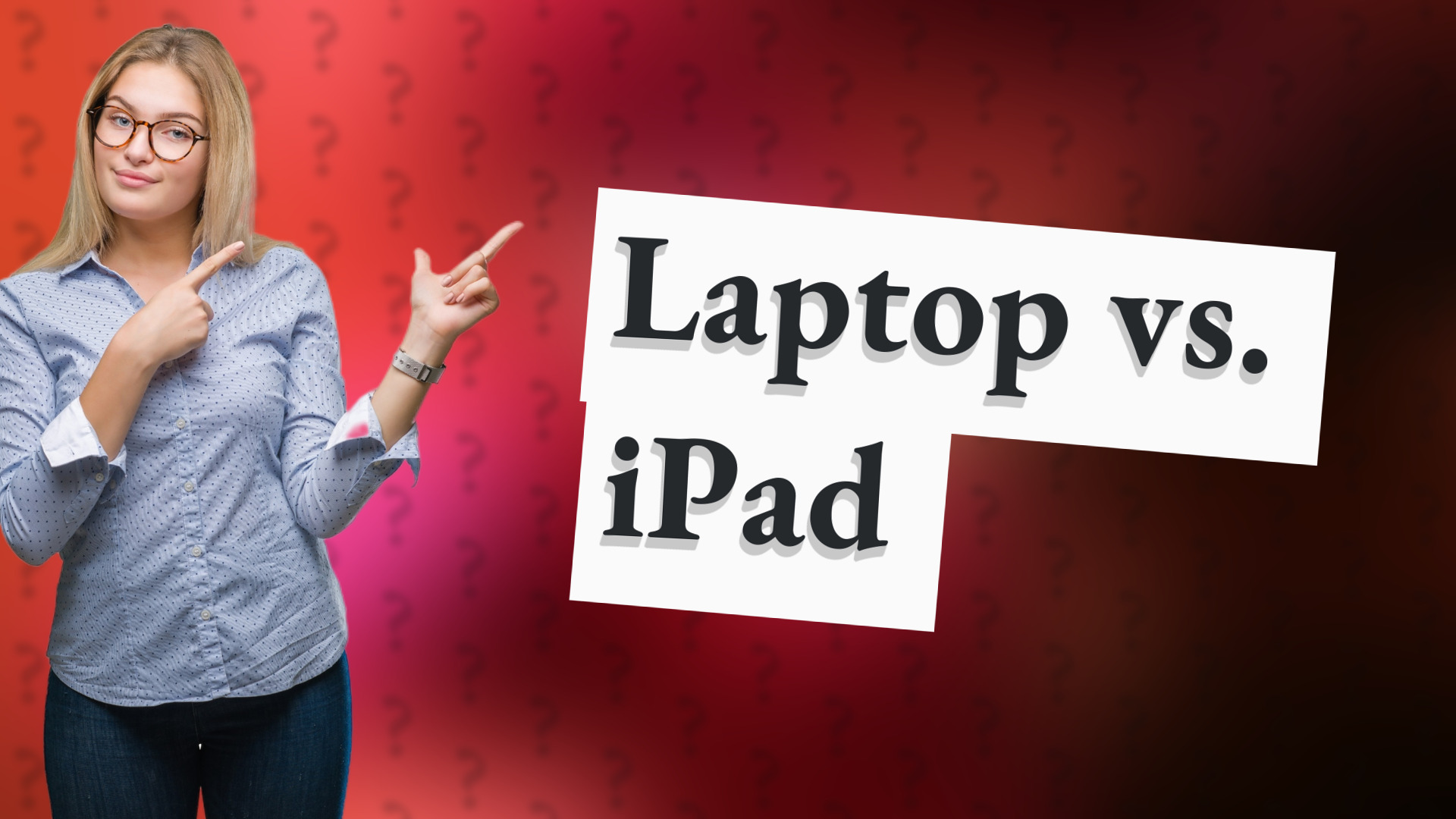 Laptop vs. iPad