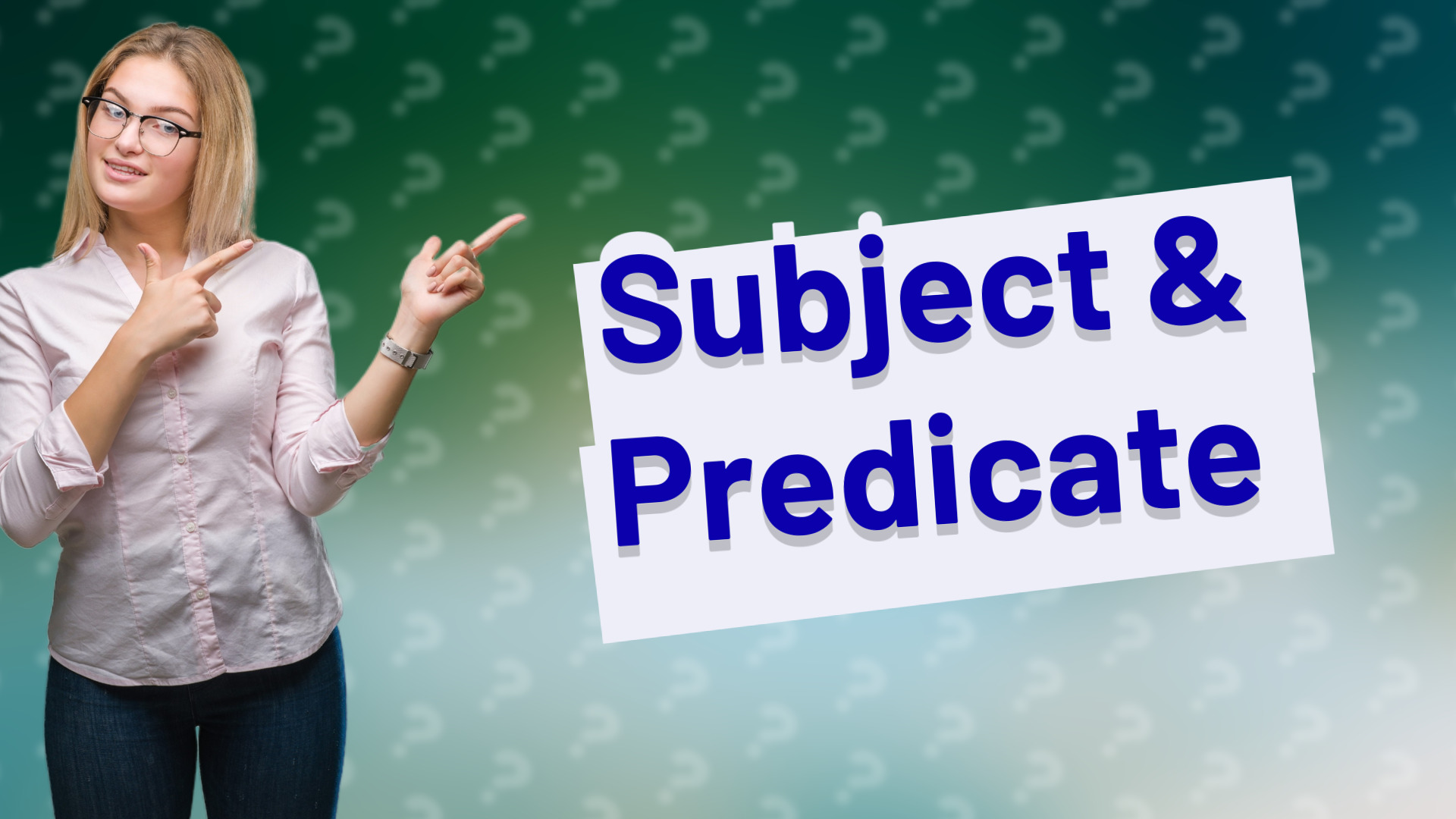 Subject & Predicate