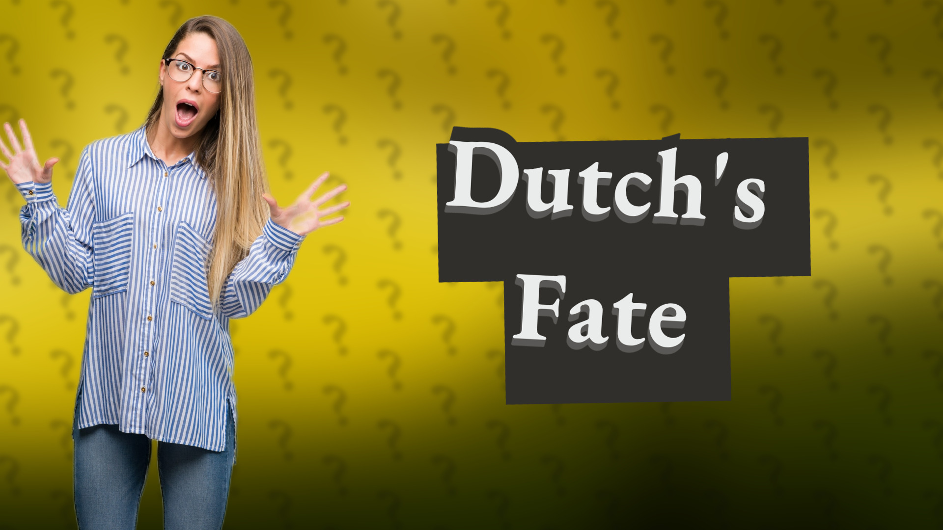 Dutch's Fate