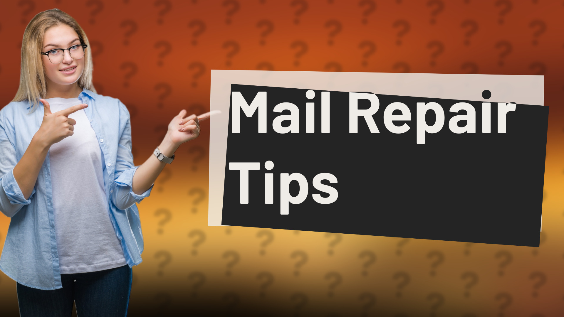 Mail Repair Tips