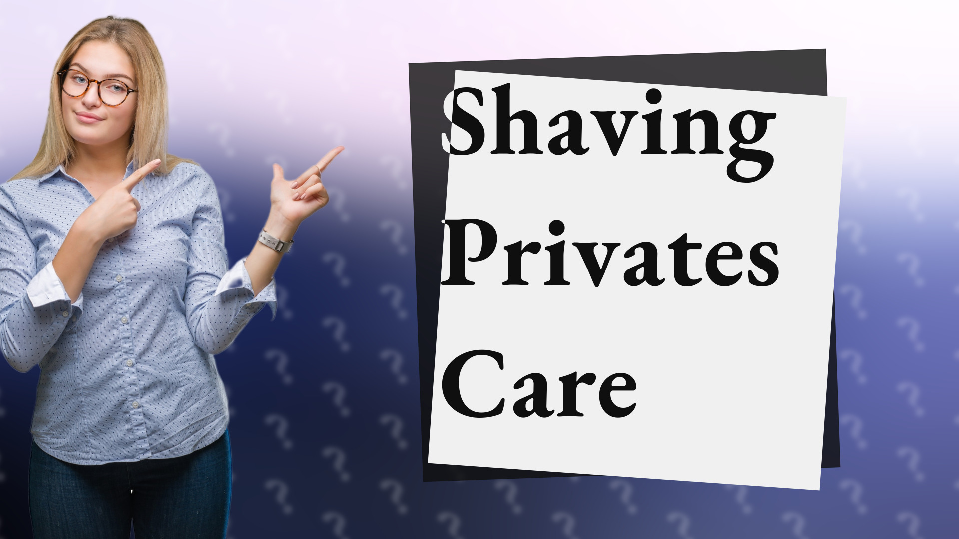 Shaving Privates Care