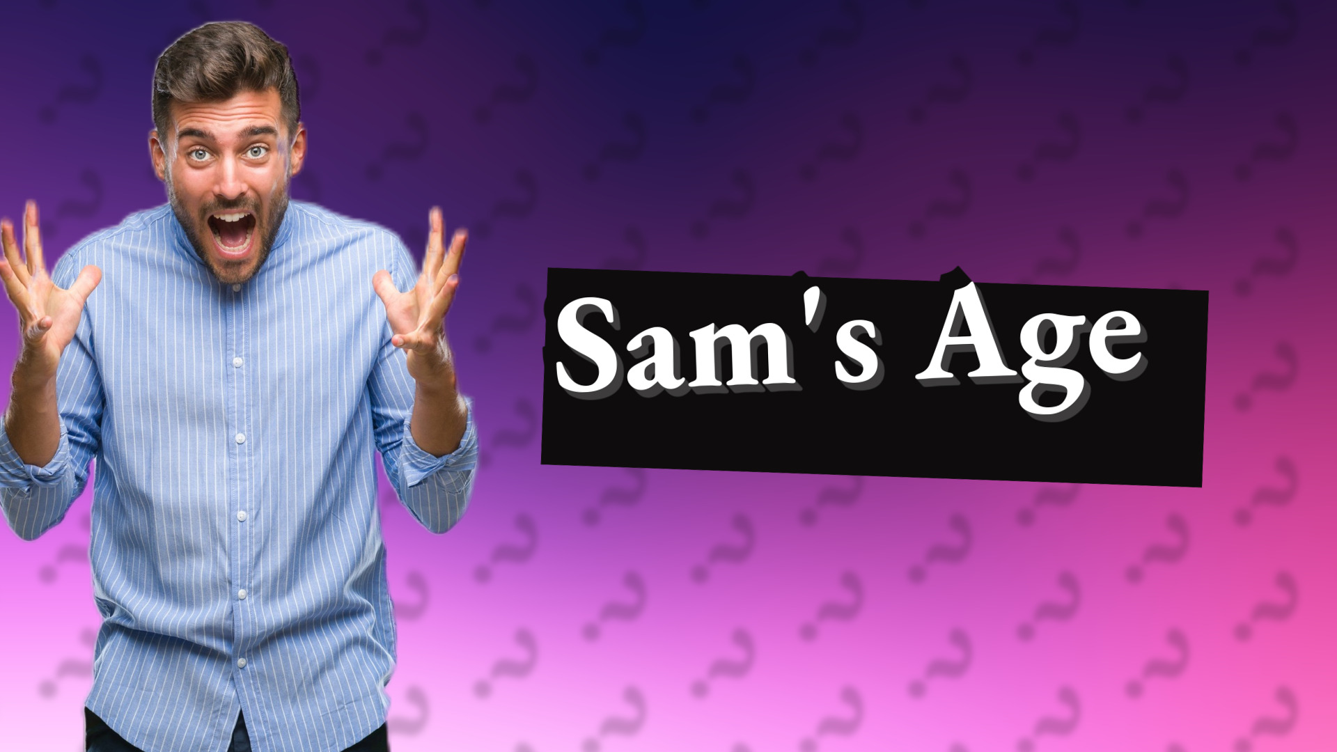 Sam's Age