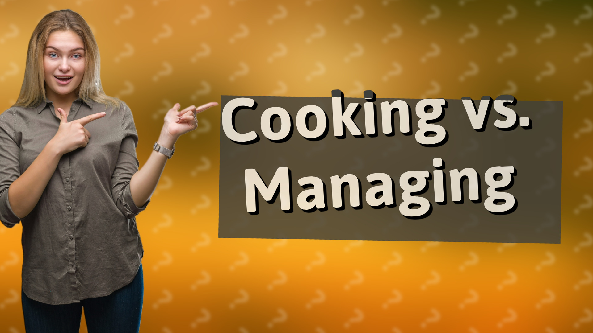 Cooking vs. Managing