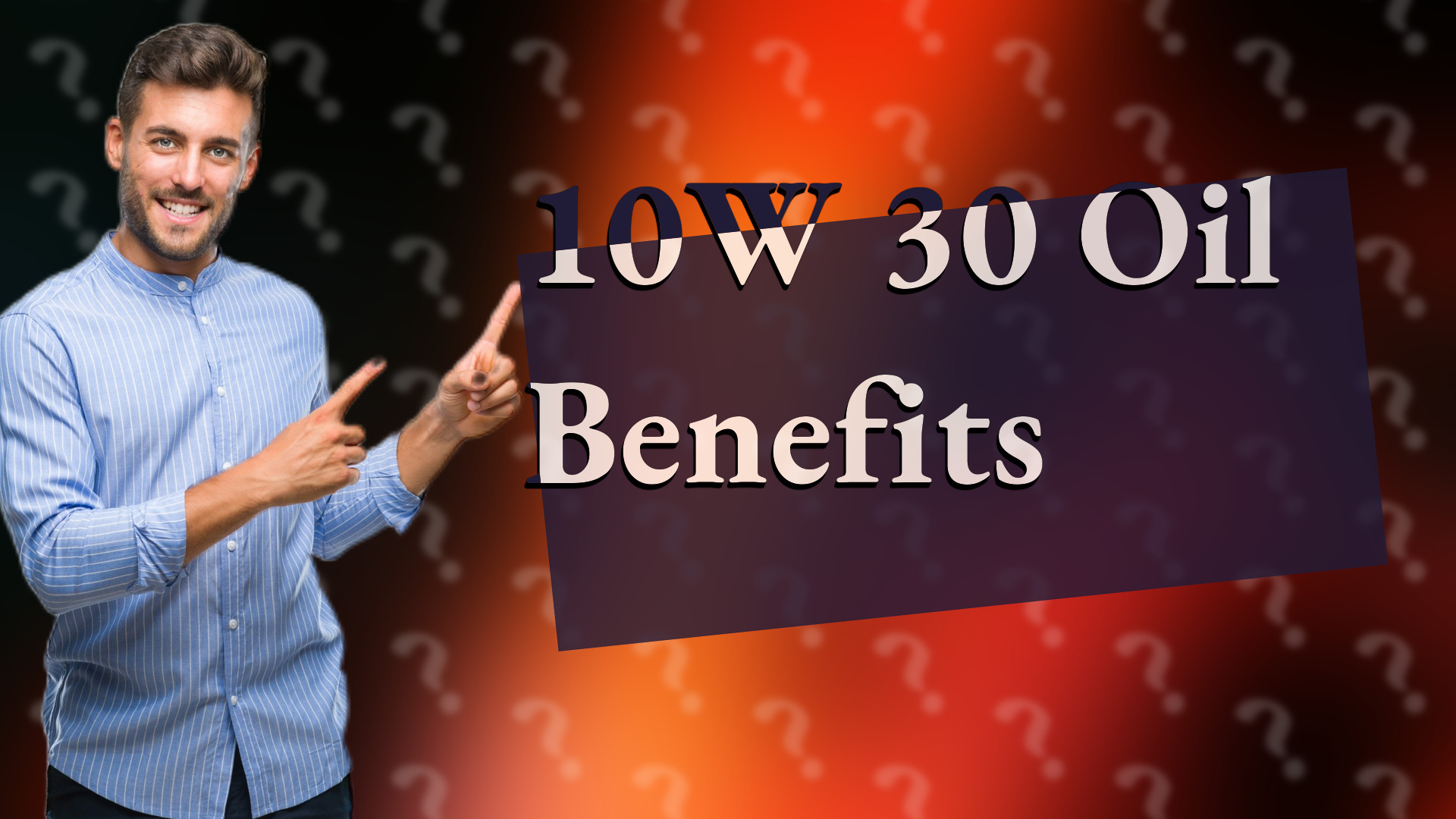 10W 30 Oil Benefits