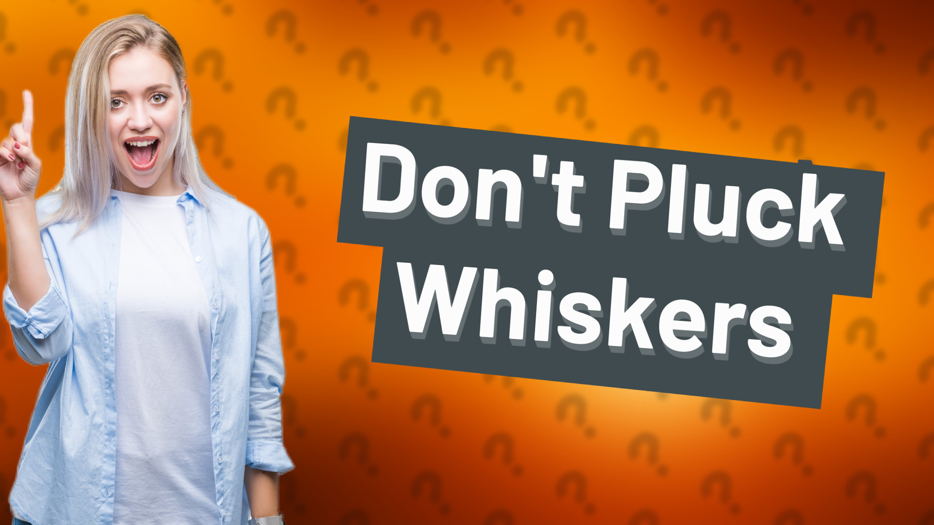 Don't Pluck Whiskers