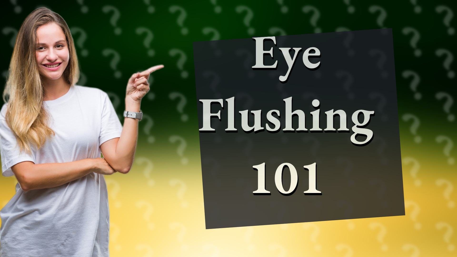 Eye Flushing 101